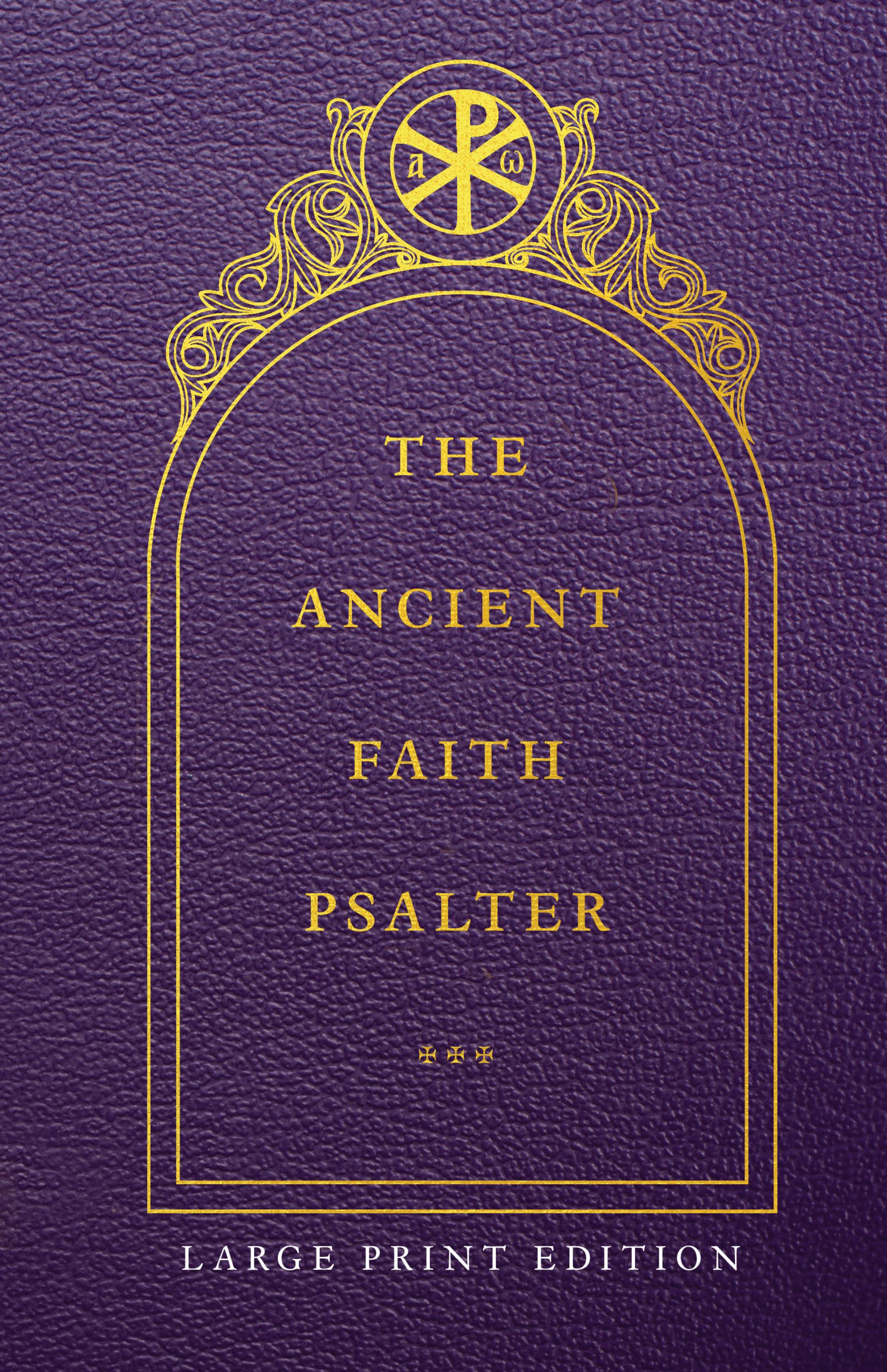 The Ancient Faith Psalter Large Print Edition by Ancient Faith