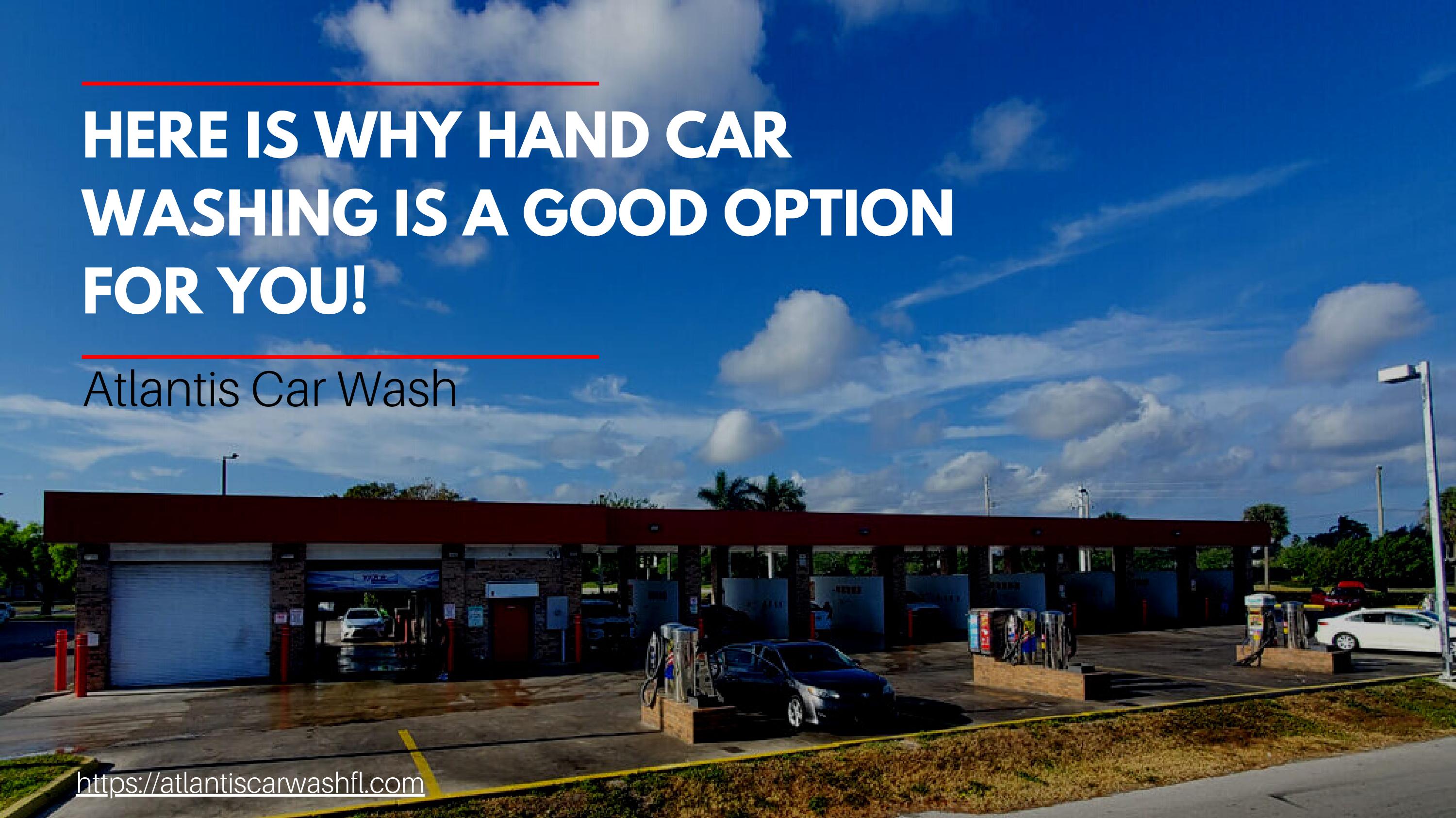 You Should Consider Hand Car Washing! by atlantiscarwash Issuu