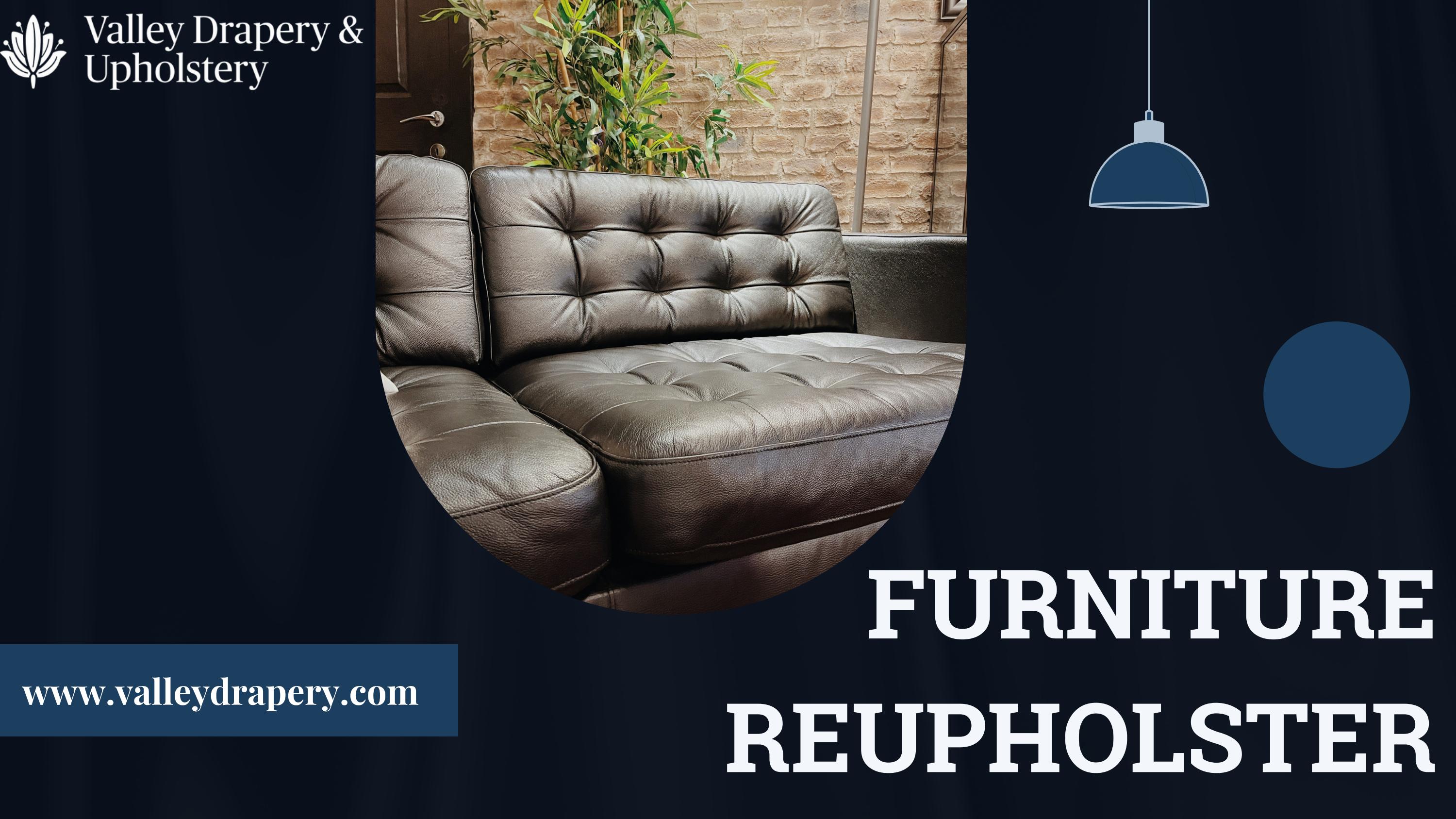 Furniture reupholstery Valley Drapery by Valley Drapery and