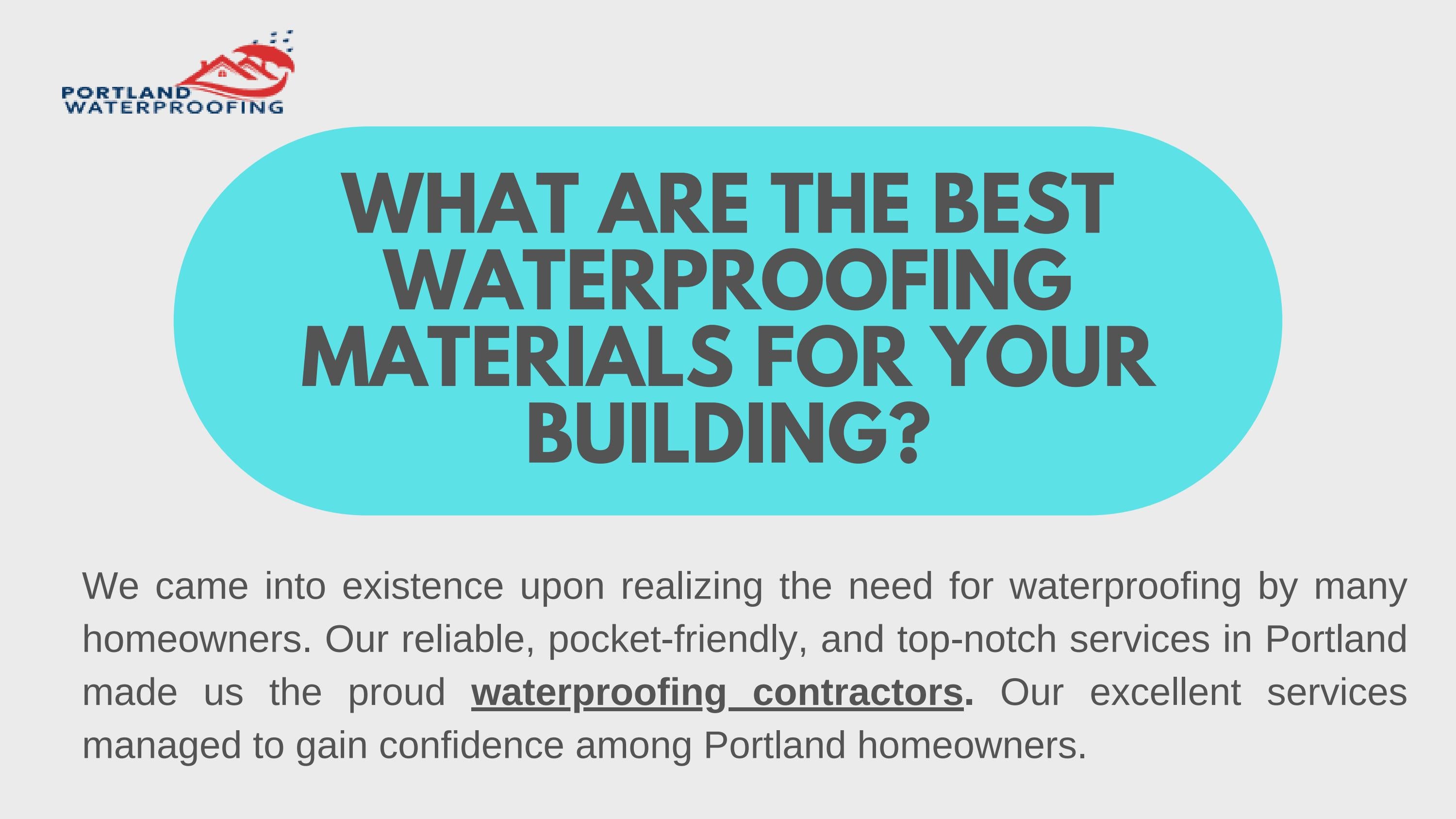 WHAT ARE THE BEST WATERPROOFING MATERIALS FOR YOUR BUILDING? by