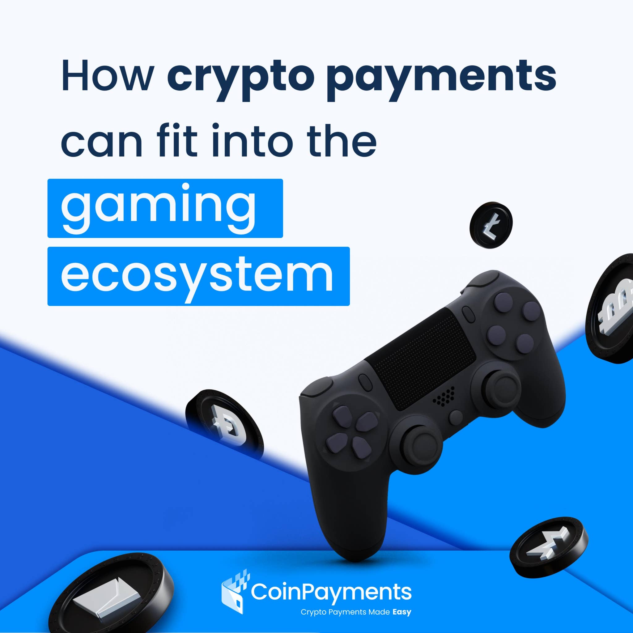 How Crypto Payments Can Fit Into The Gaming Ecosystem | CoinPayments by  COINPAYMENTS - Issuu
