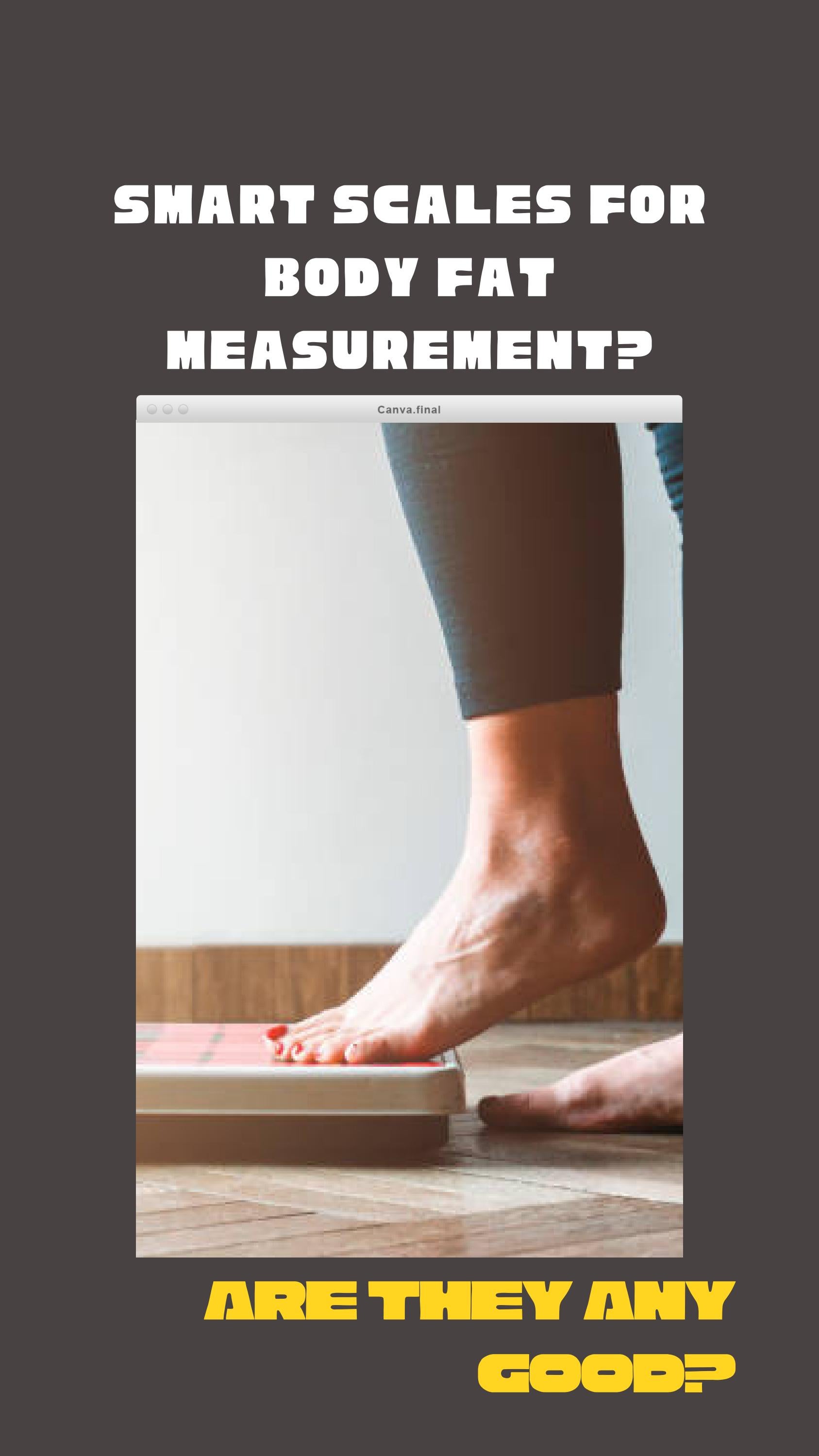 Smart Scales for Body Fat Measurement? Are They Any Good? by