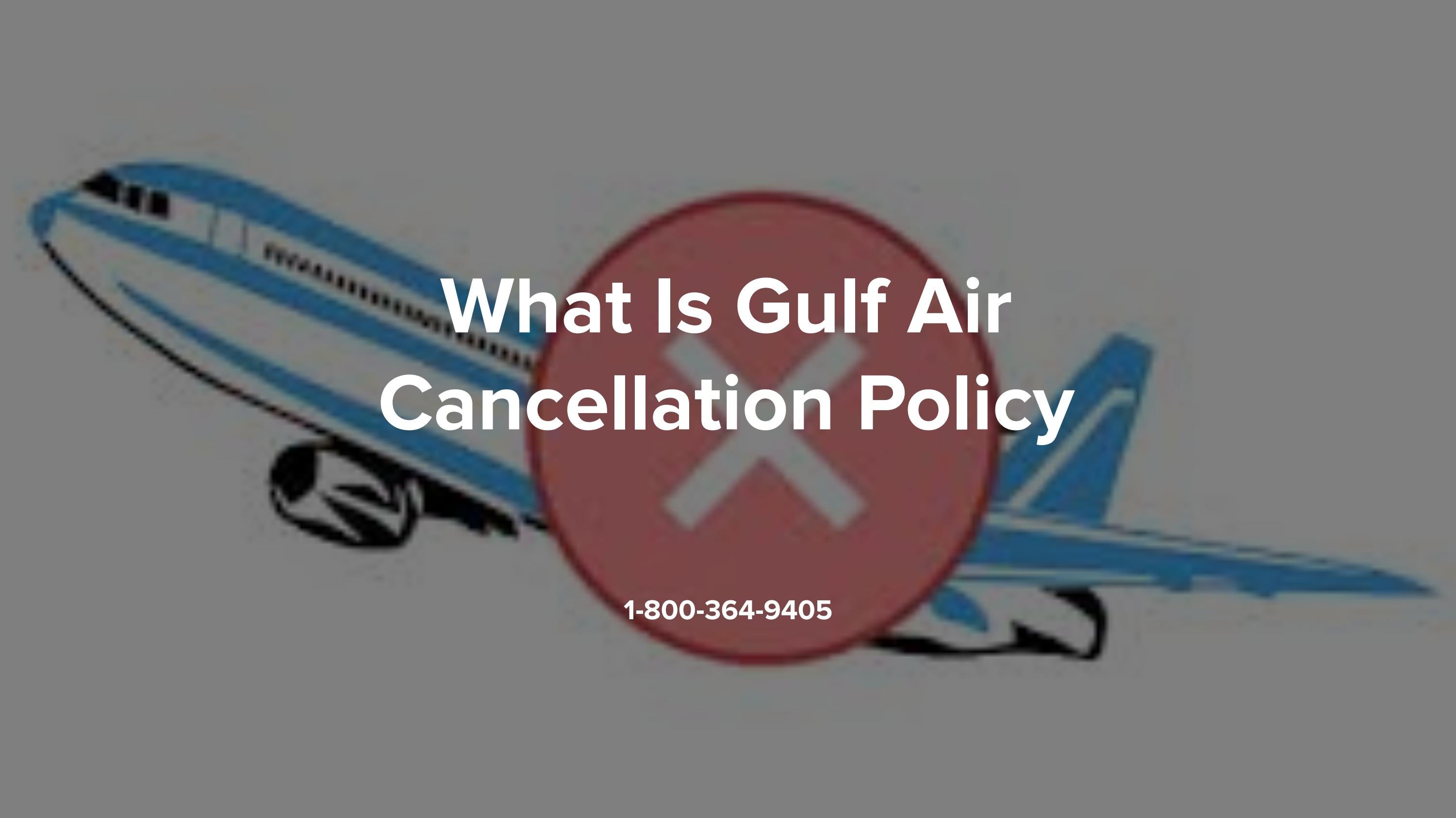 What Is Gulf Air Cancellation Policy by Ari Garcia Issuu