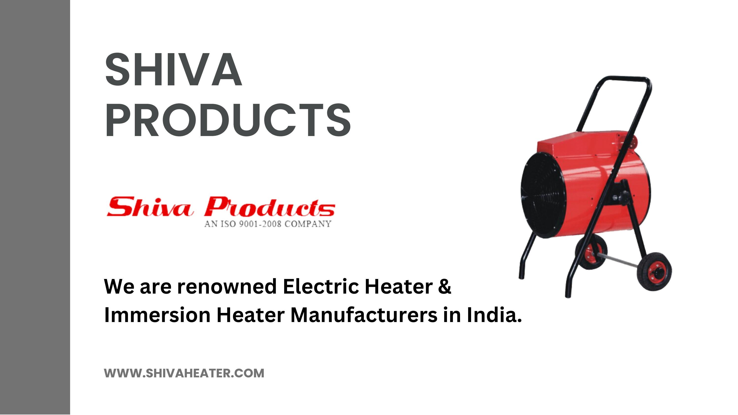 Explain Electric Heaters and Immersion Heaters by Shiva Products Issuu