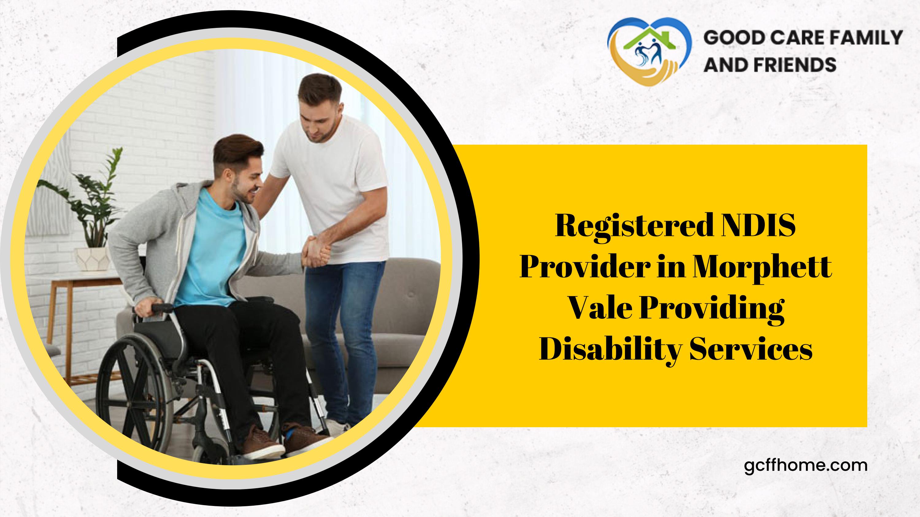 Registered NDIS Provider in Morphett Vale Providing Disability Services by gcffhome Issuu