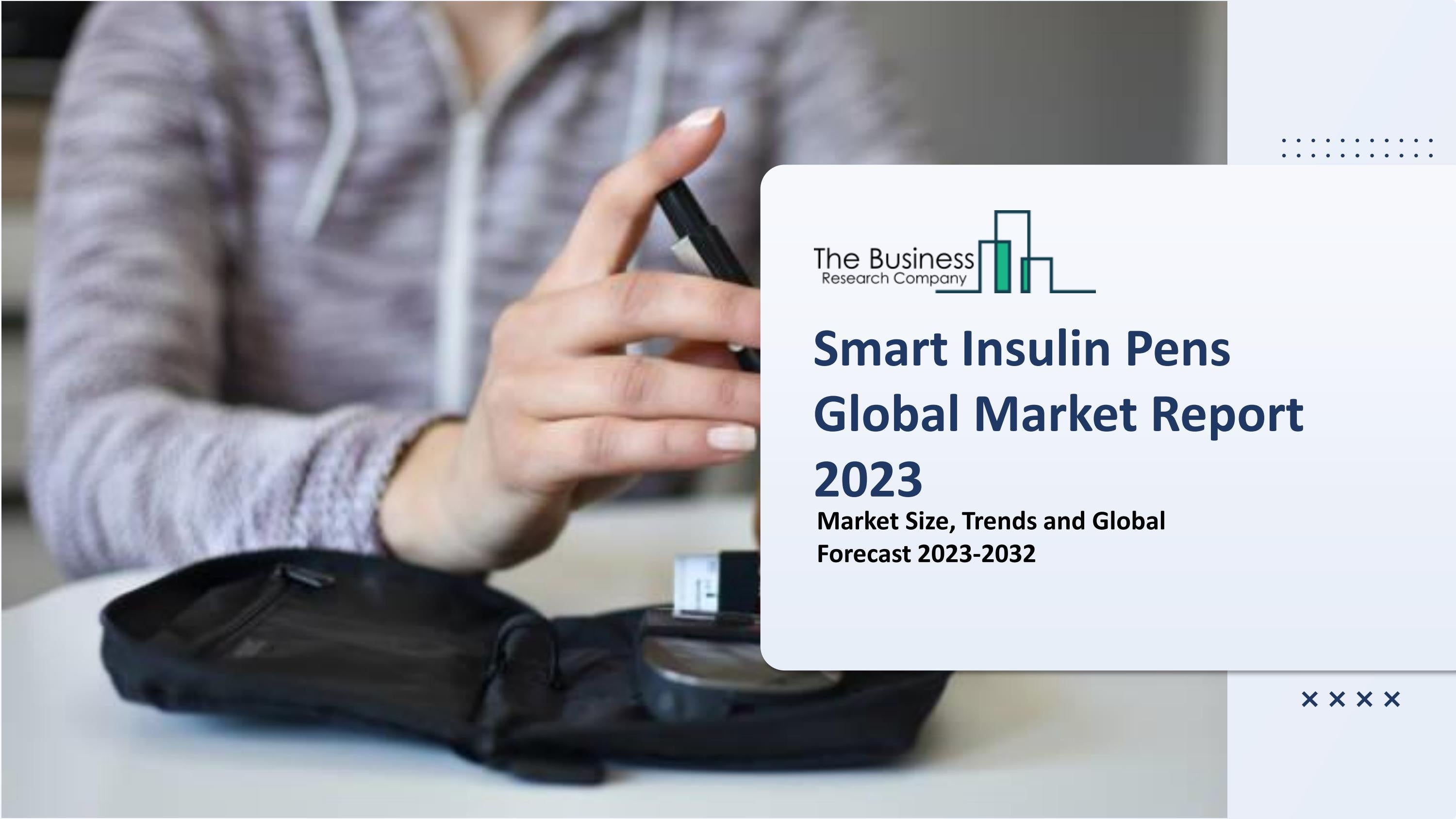 Smart Insulin Pens Market Key Trends And Strategies For Expansion 2023