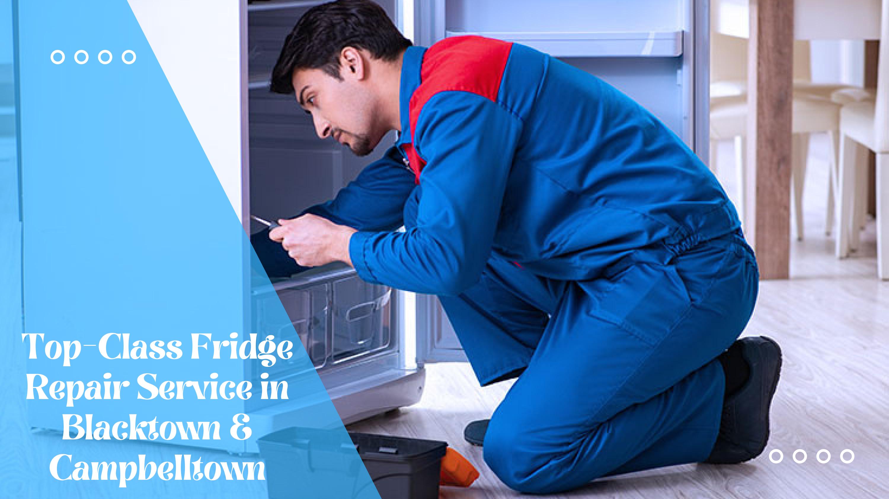 TopClass Fridge Repair Service in Blacktown & Campbelltown by