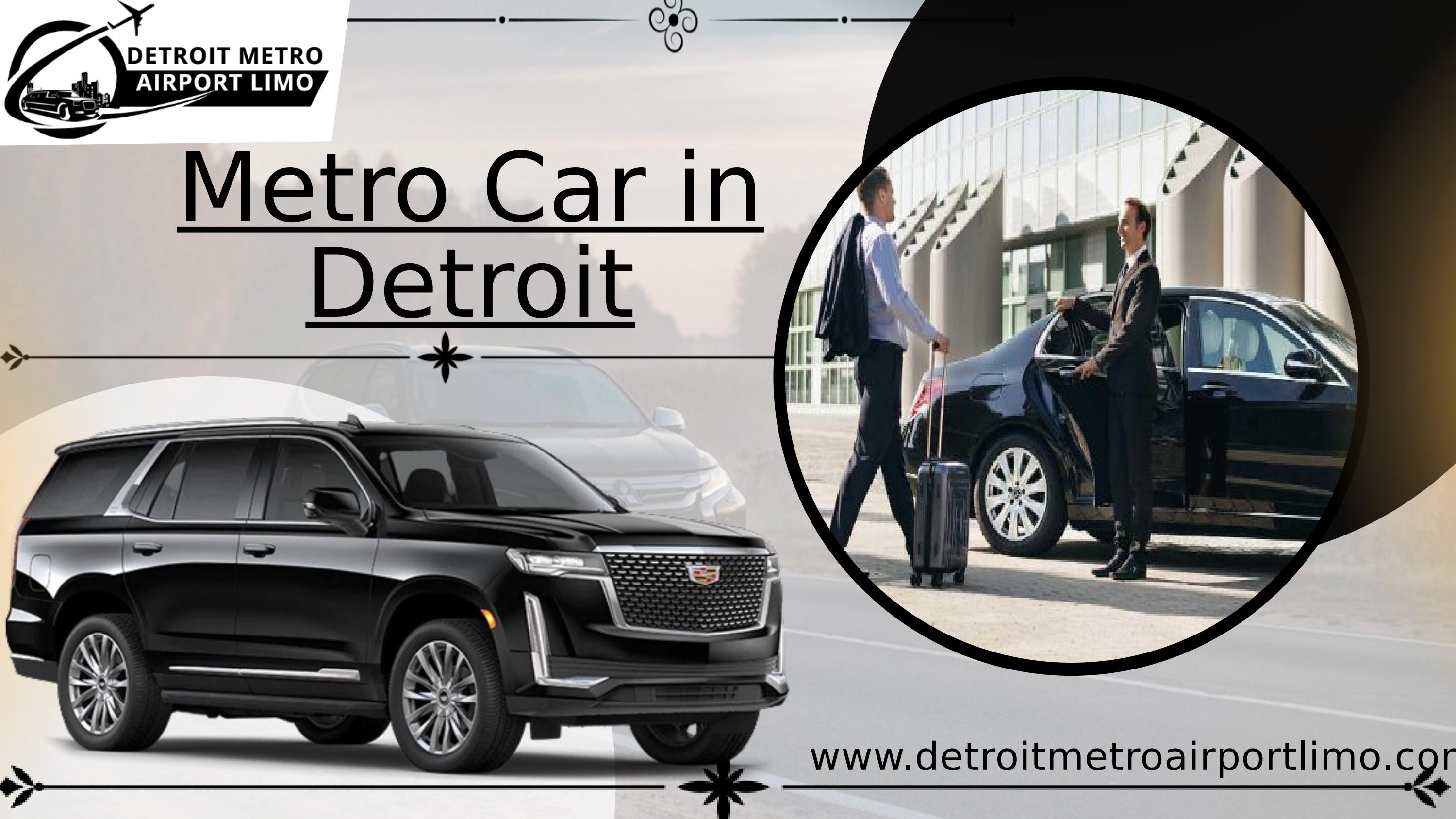 Metro Car in Detroit Affordable and Reliable Car Rentals in Detroit
