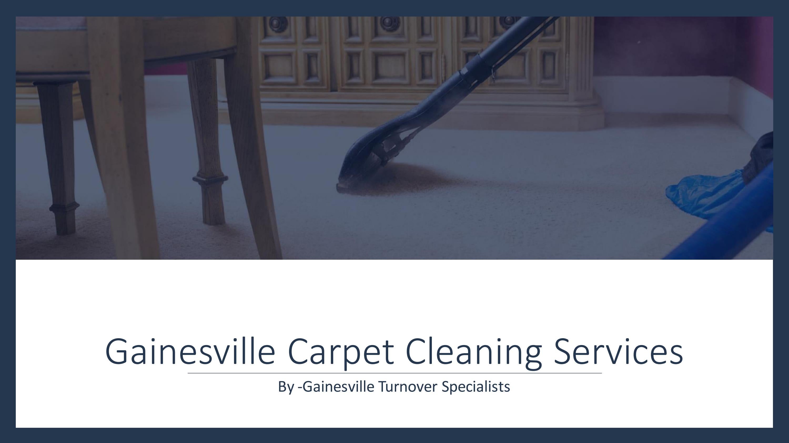 Gainesville Carpet Cleaning Services by yourgtsfl Issuu