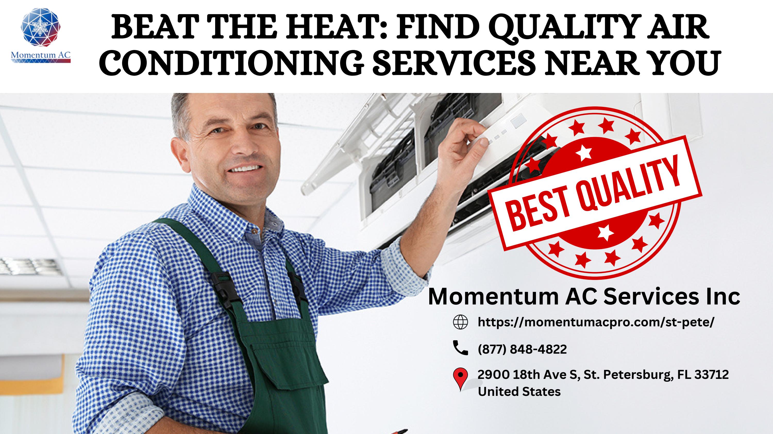 Beat the Heat Find Quality Air Conditioning Services Near You by