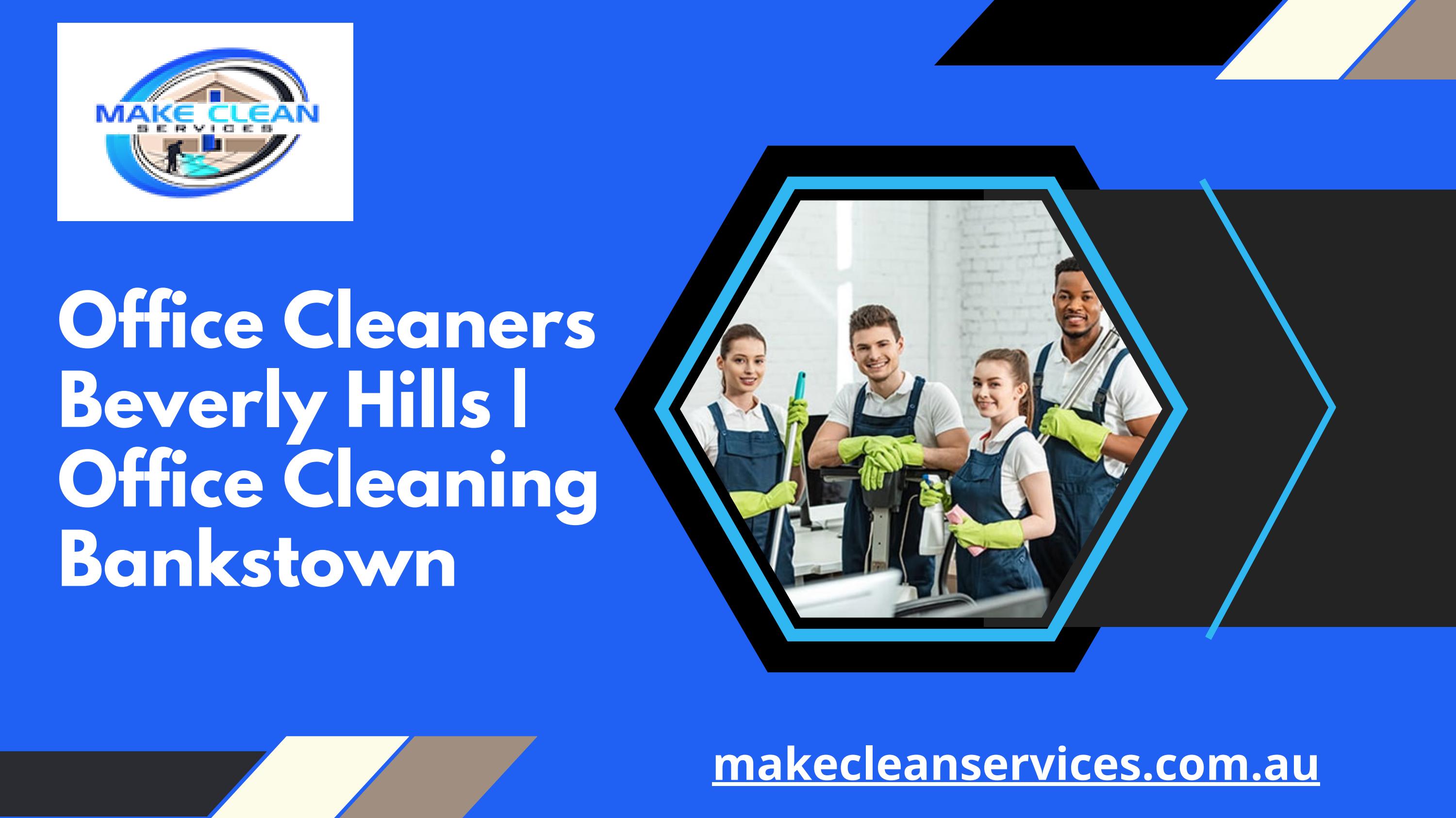 Office Cleaners Beverly Hills Office Cleaning Bankstown by Make Clean