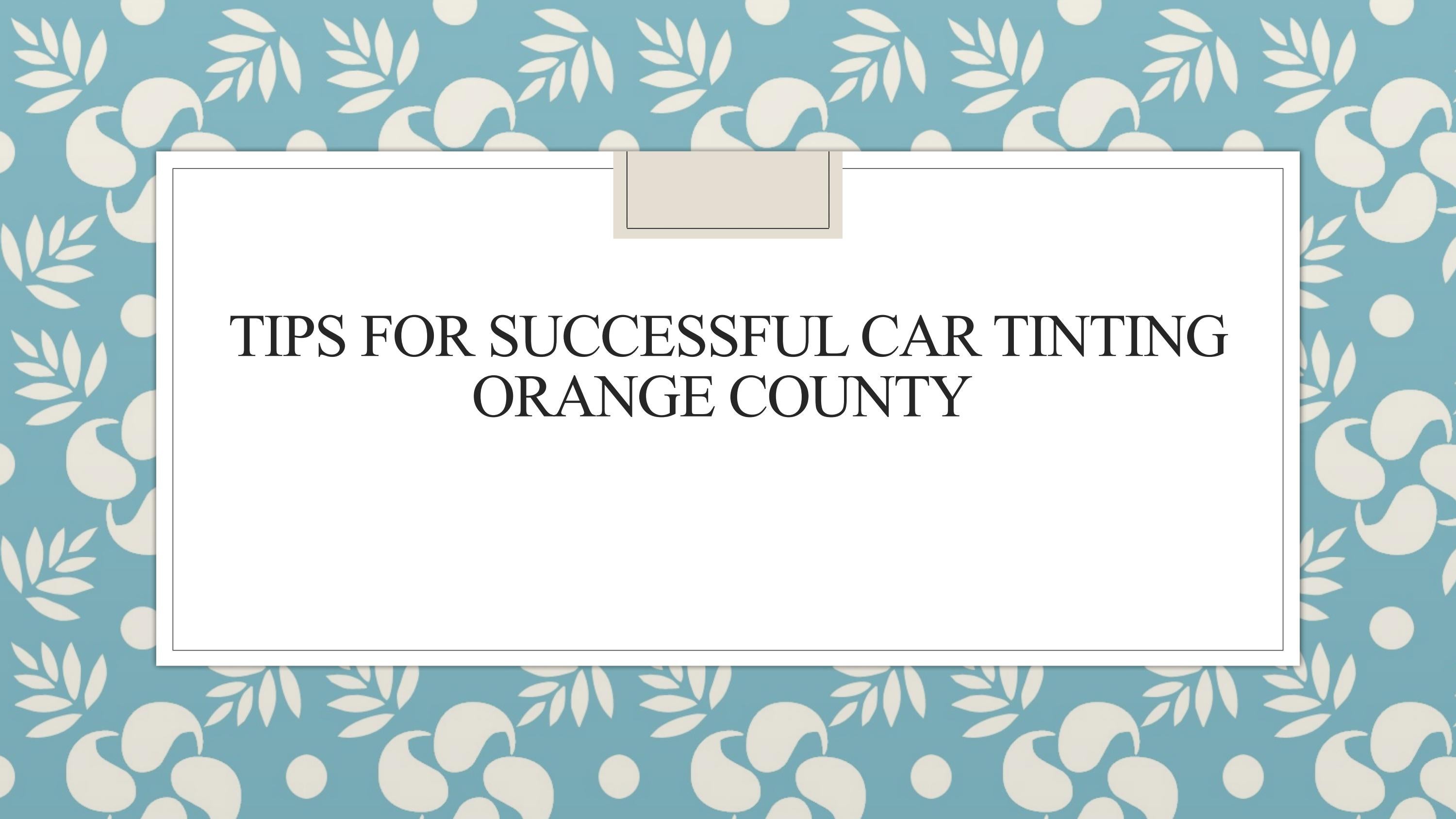 Tips For Successful Car Tinting Orange County by