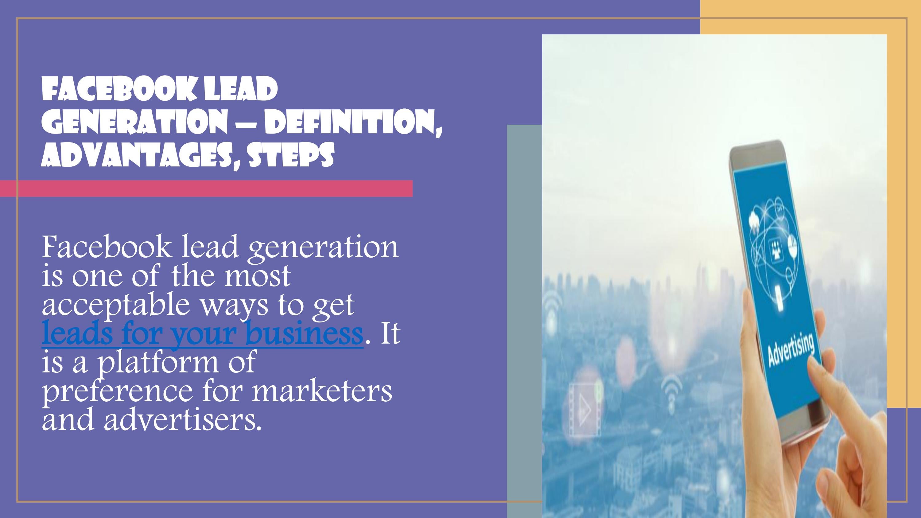 Facebook Lead Generation — Definition, Advantages, Steps by The Big