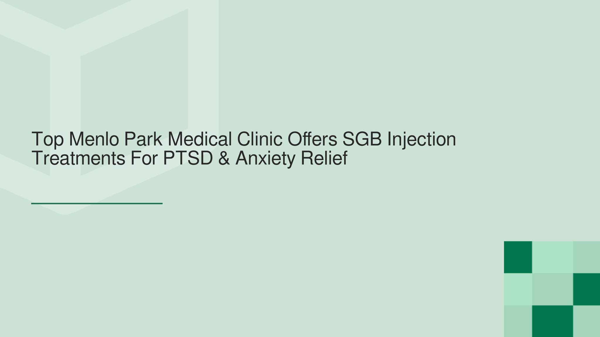 Top Menlo Park Medical Clinic Offers SGB Injection Treatments For PTSD ...