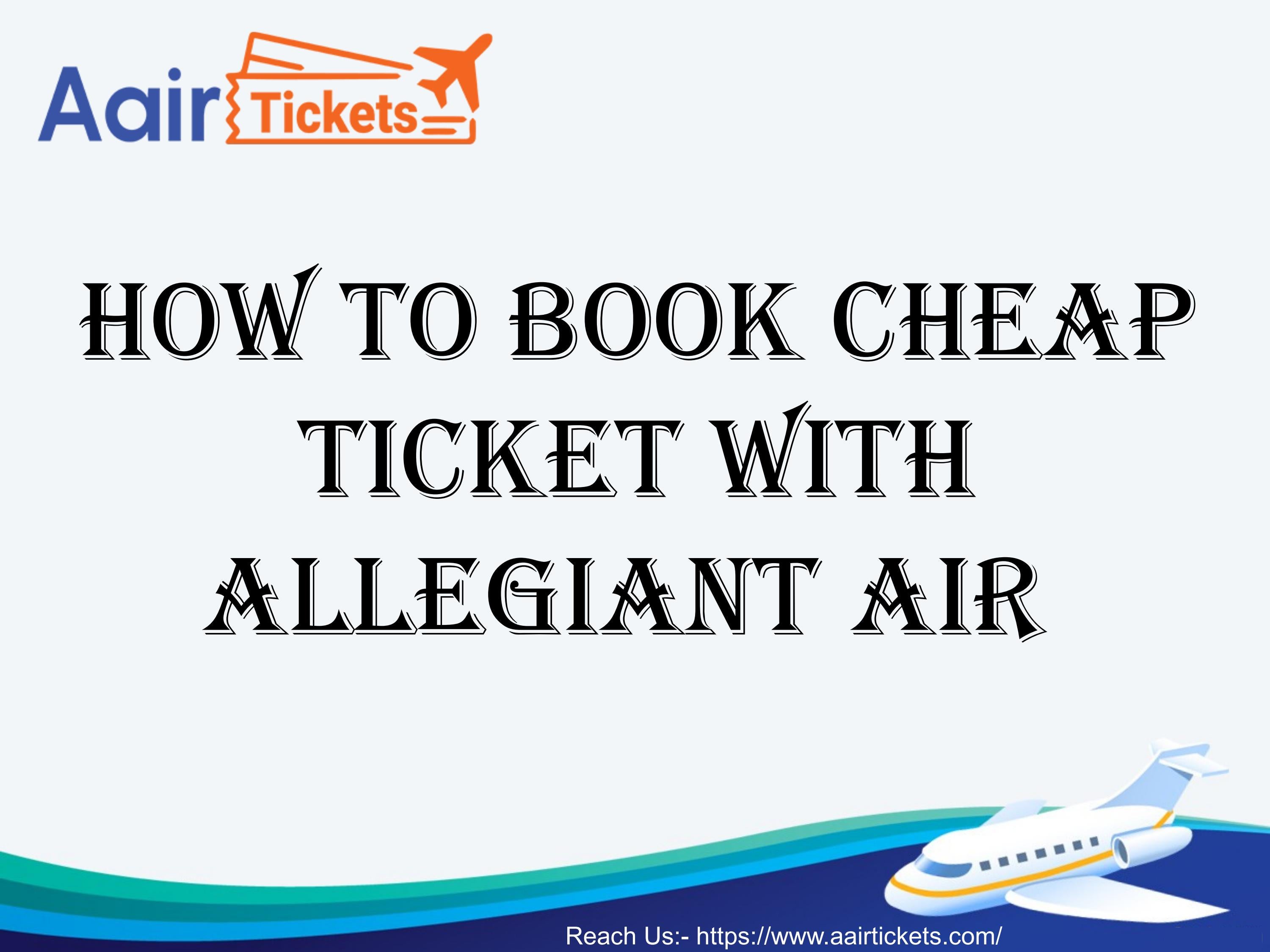 How to Book cheap flight ticket with Allegiant Air Aairtickets by