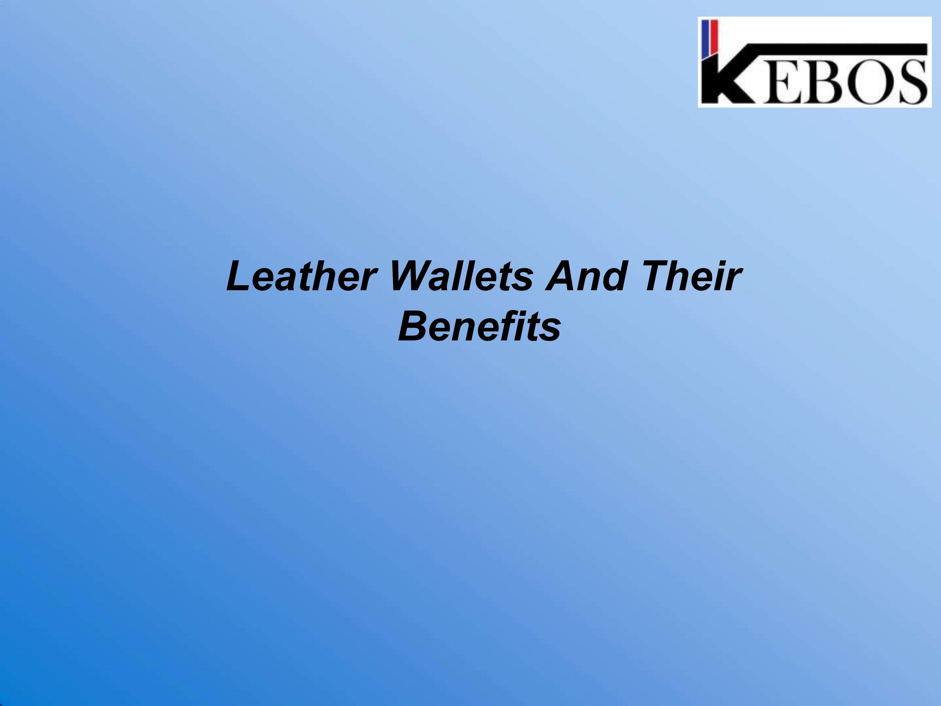 Leather Wallets And Their Benefit by kebos12 Issuu