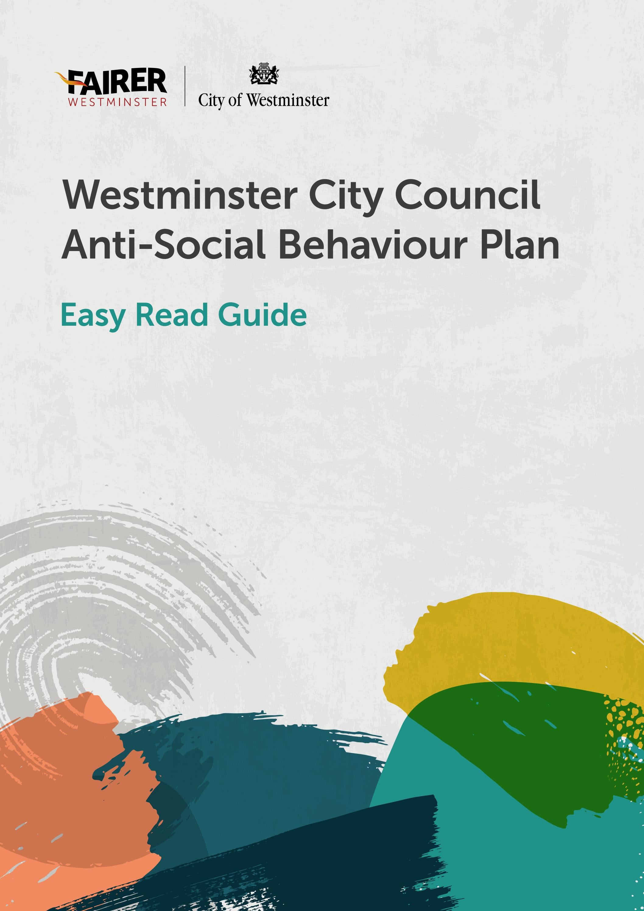 Westminster City Council AntiSocial Behaviour Plan Easy Read by