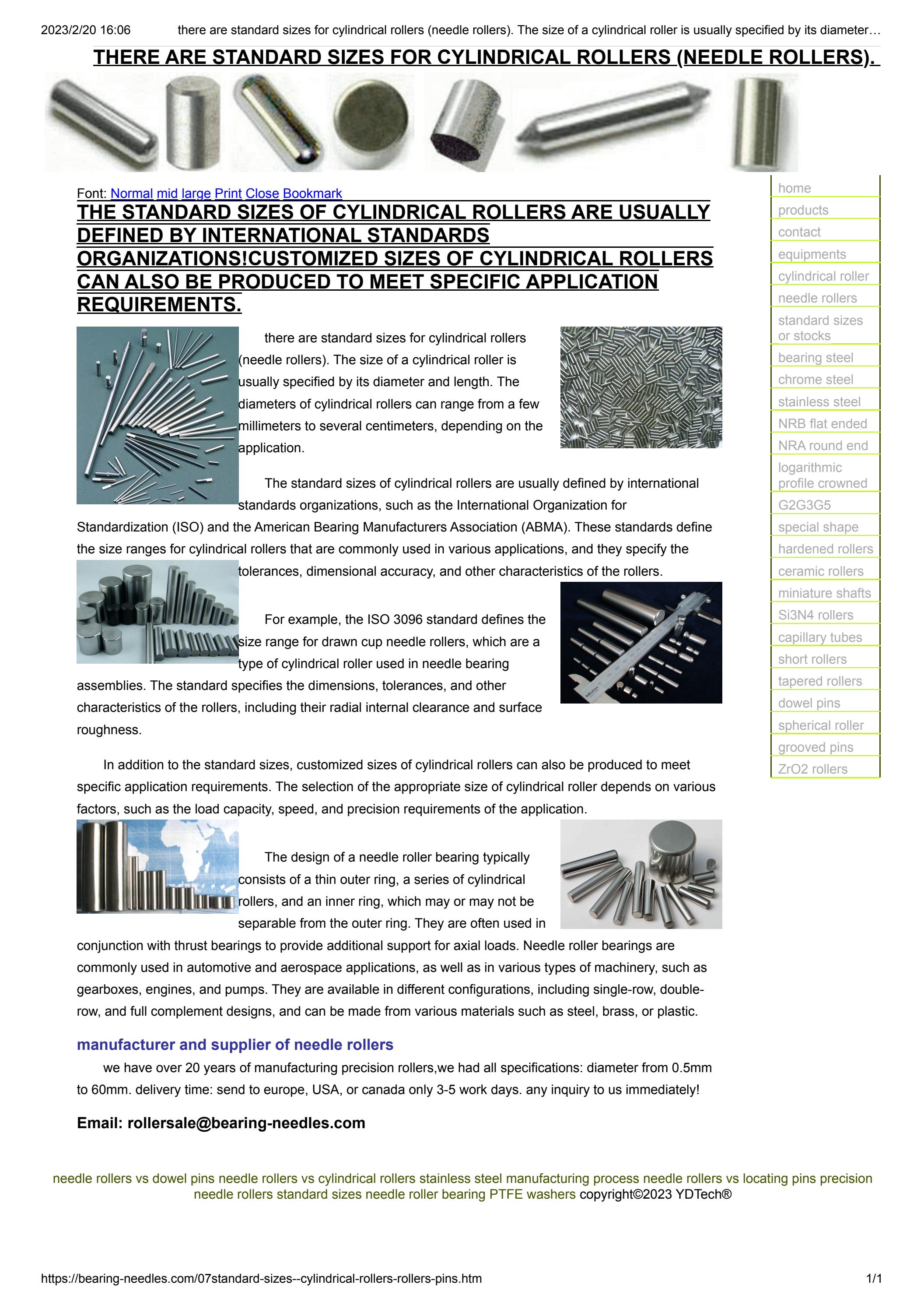 there are standard sizes for cylindrical rollers (needle rollers). The