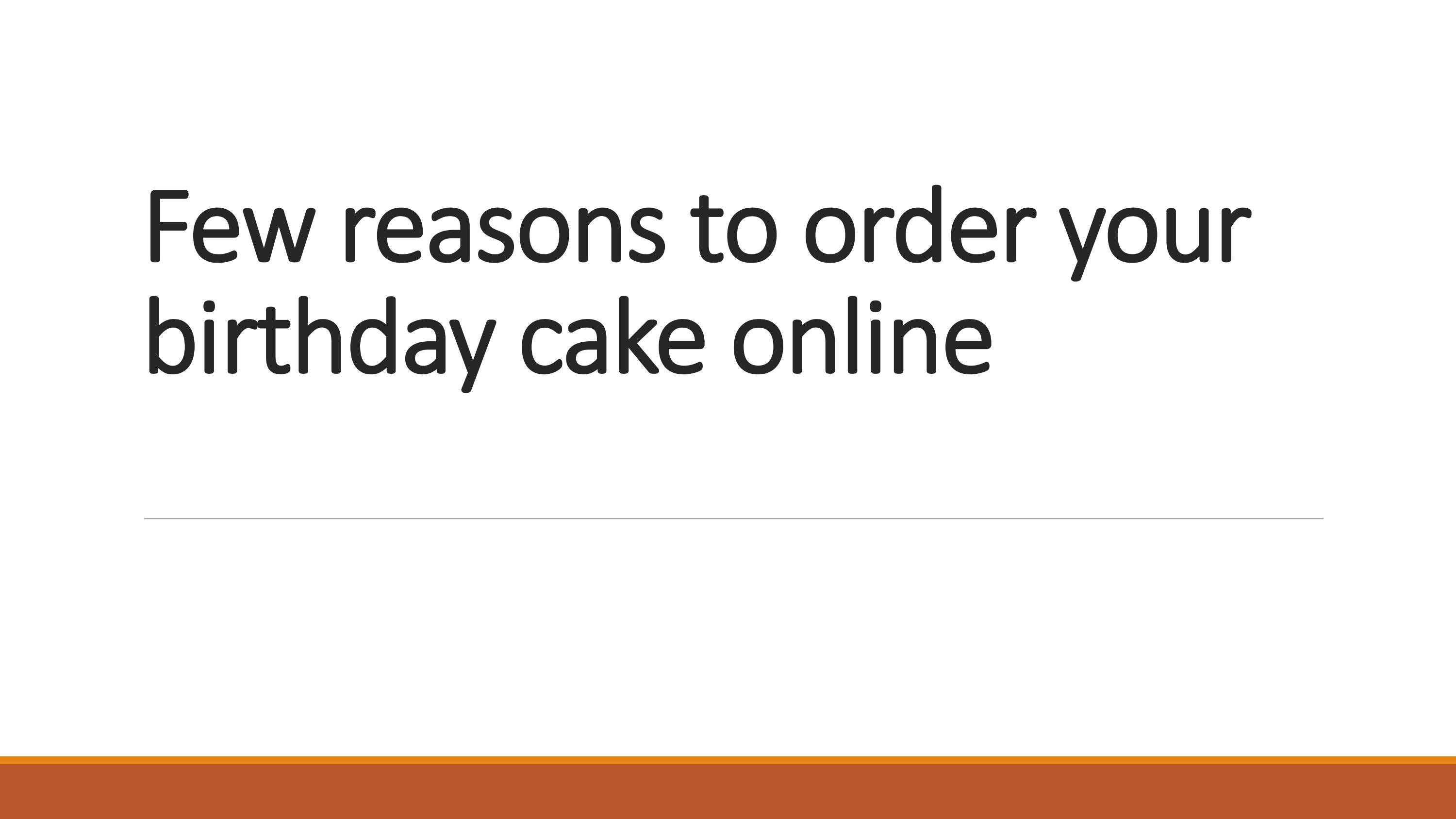 Few reasons to order your birthday cake online by Cake shops in andheri