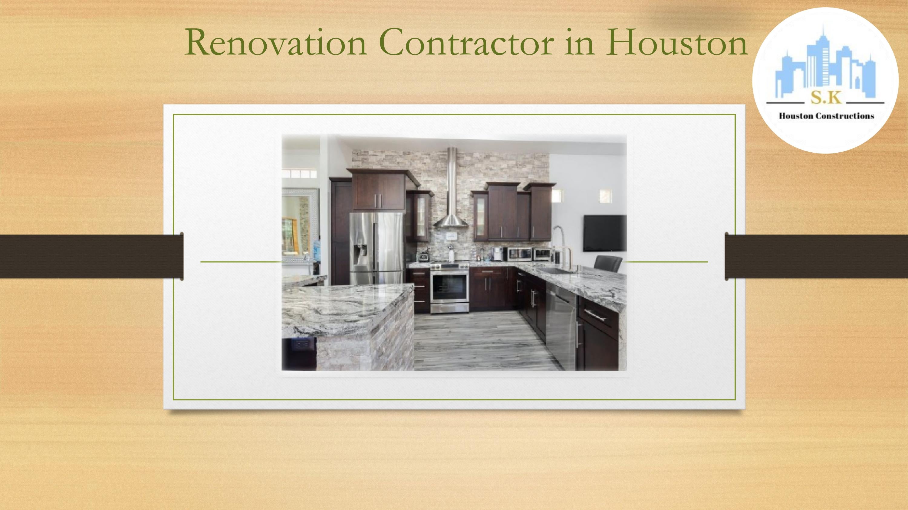 Renovation Contractor in Houston by SK Houston Constructions Issuu