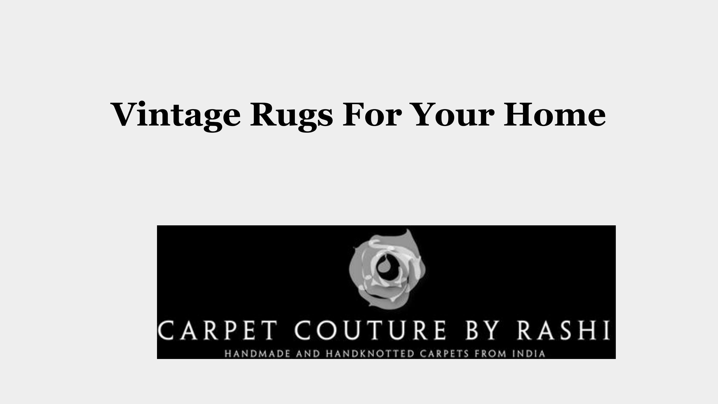 Vintage Rugs For Your Home by james courdon Issuu