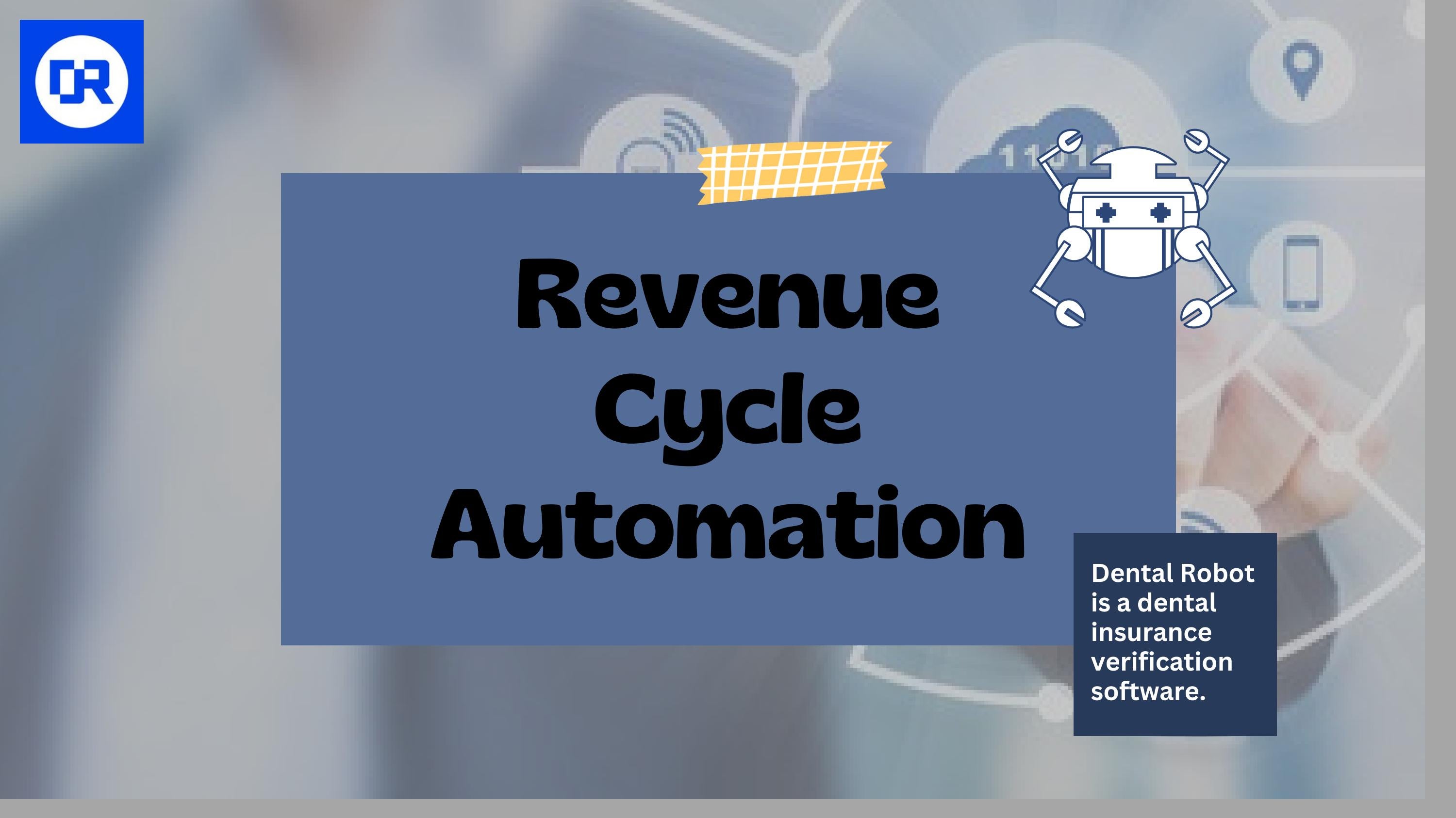 Get the Foremost Revenue Cycle Automation DentalRobot by DentalRobot