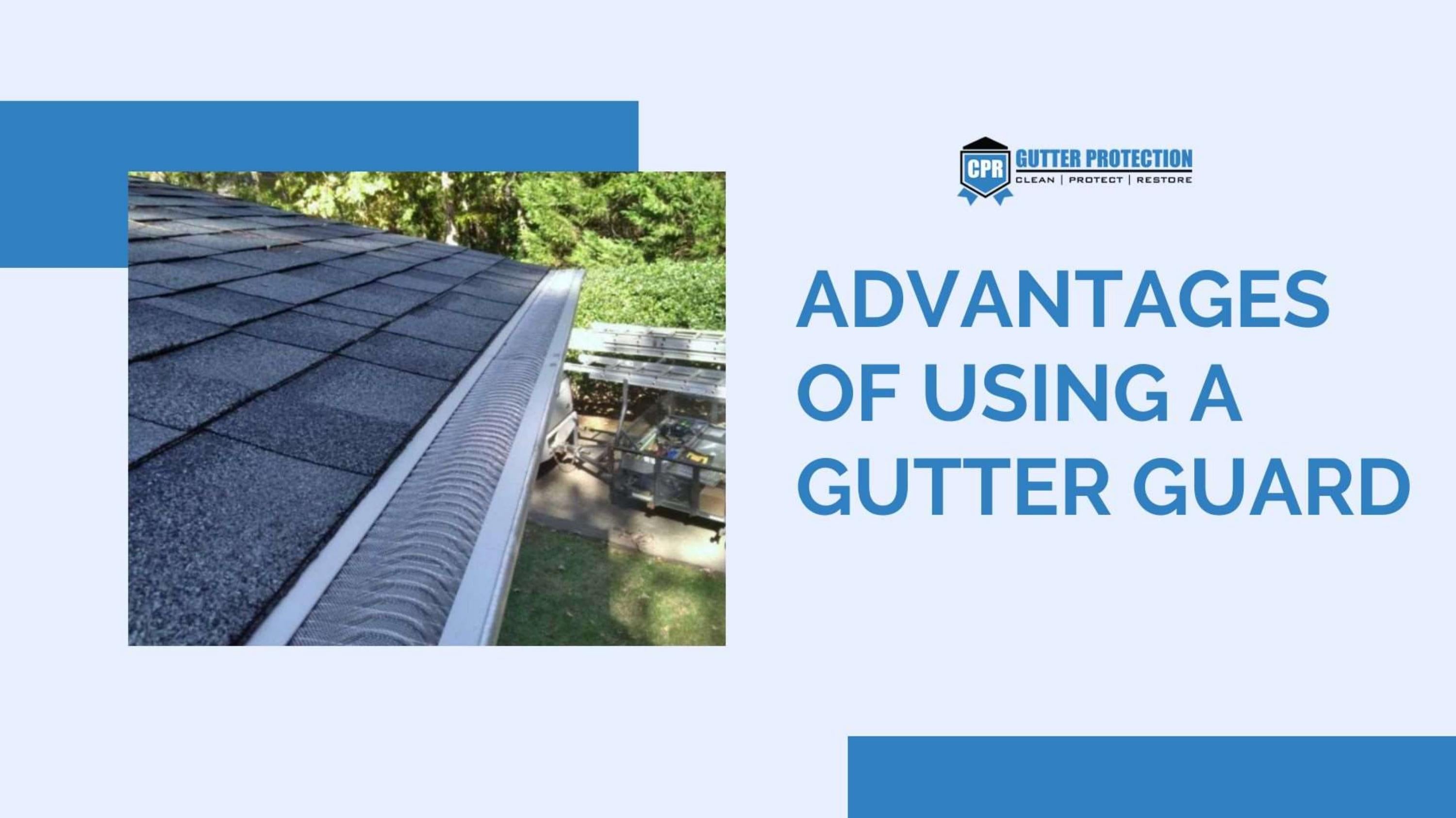 Advantages Of Using A Gutter Guard by CPR Gutter Protection Issuu