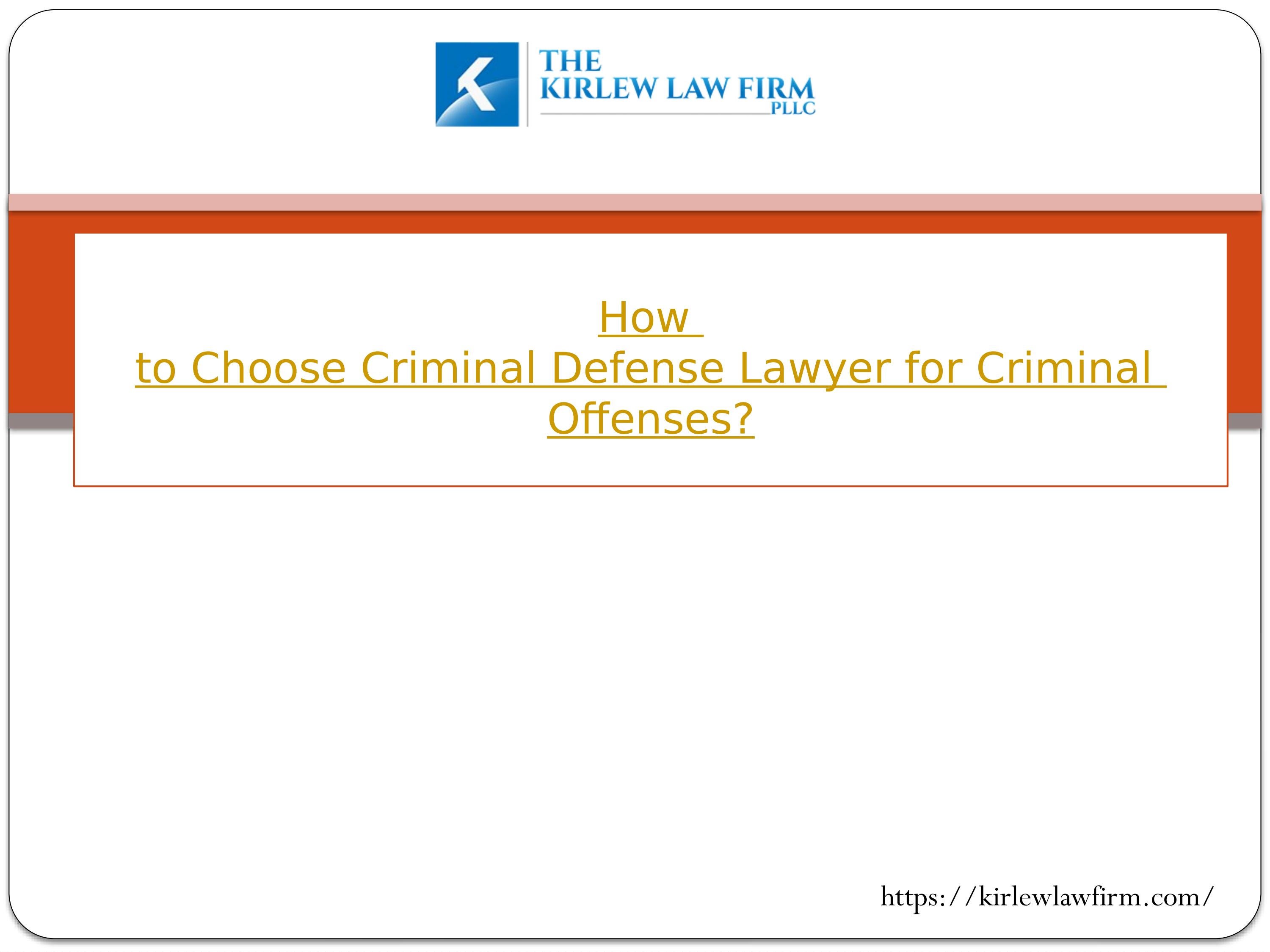 How to Choose Criminal Defense Lawyer for Criminal offenses? by The