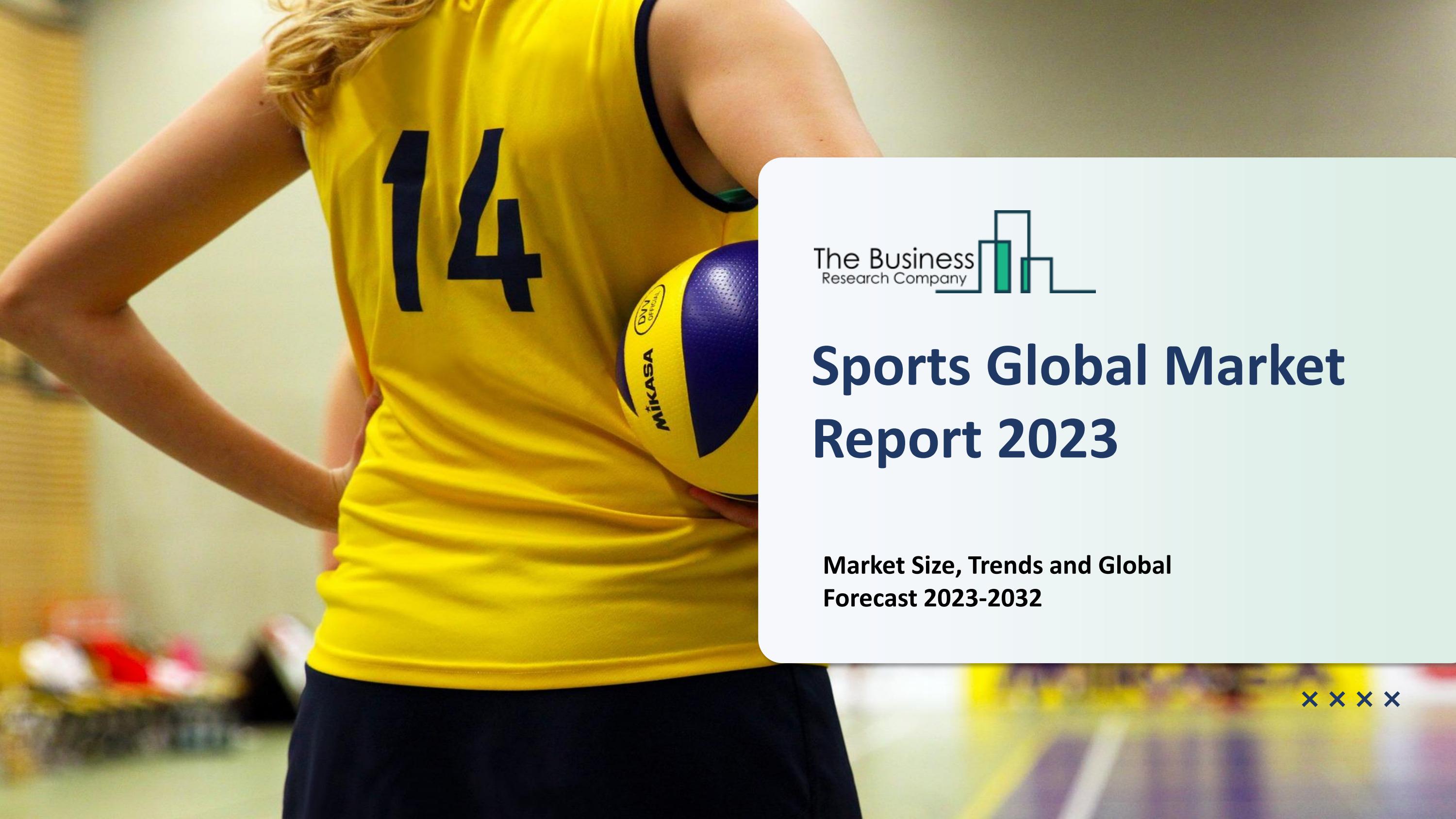Sports Market Industry Outlook, Opportunities in Market And Expansion