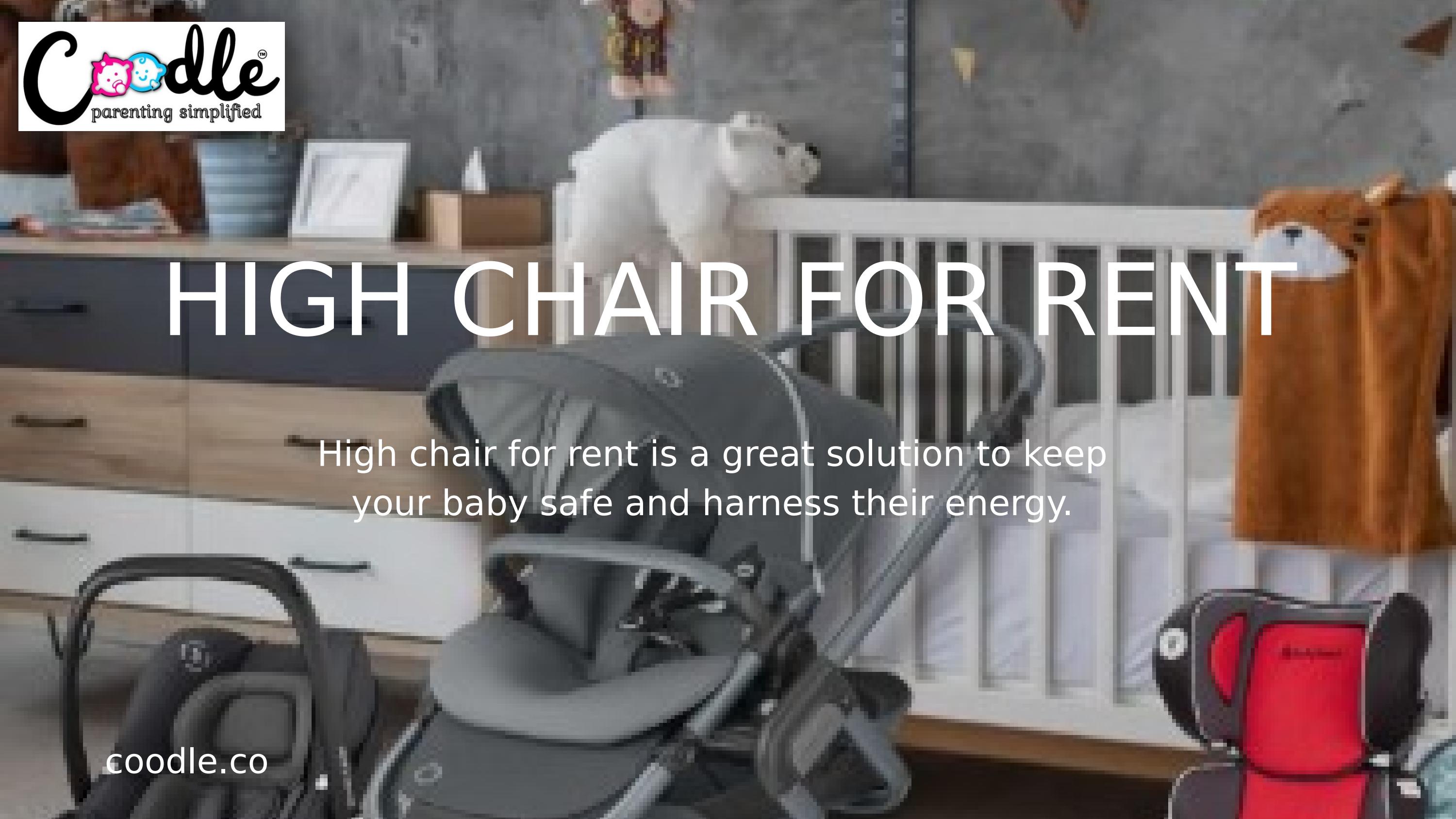 High Chair For Rent by Coodle Issuu
