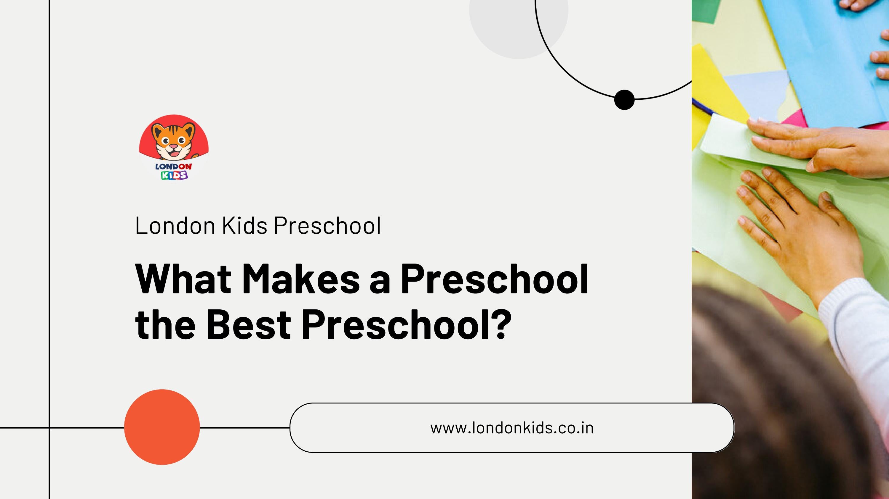 what-makes-a-preschool-the-best-preschool-by-bestpreschool1-issuu