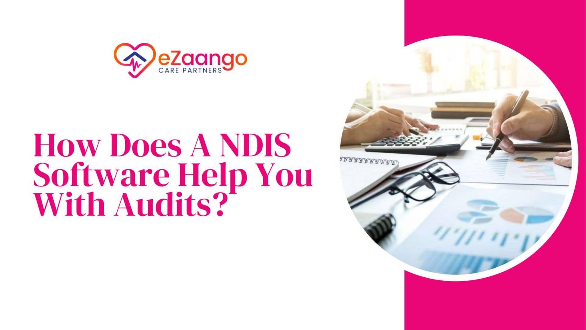 How Does A NDIS Software Help You With Audits? by eZaango Care Partners ...