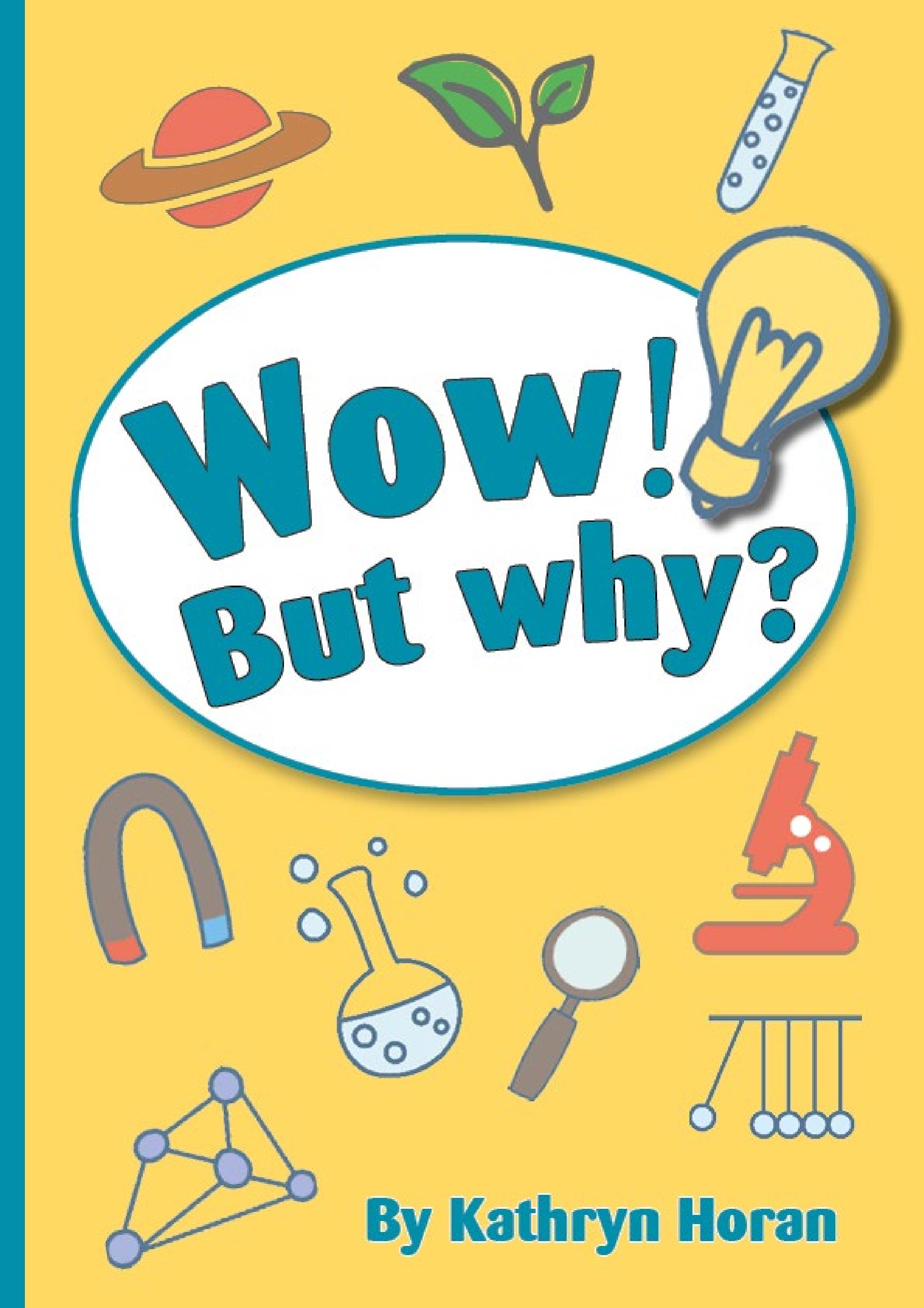 Wow! But Why? Sample chapters by The Association for Science