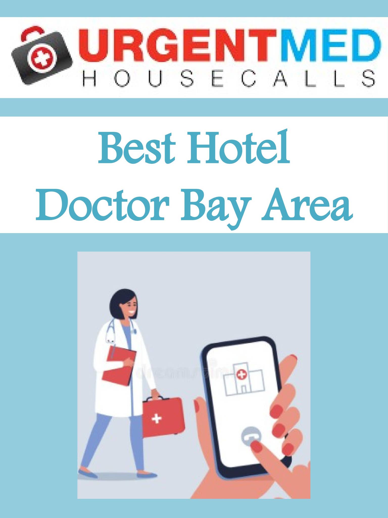 Best Hotel Doctor Bay Area by Urgentmedhousecalls - Issuu
