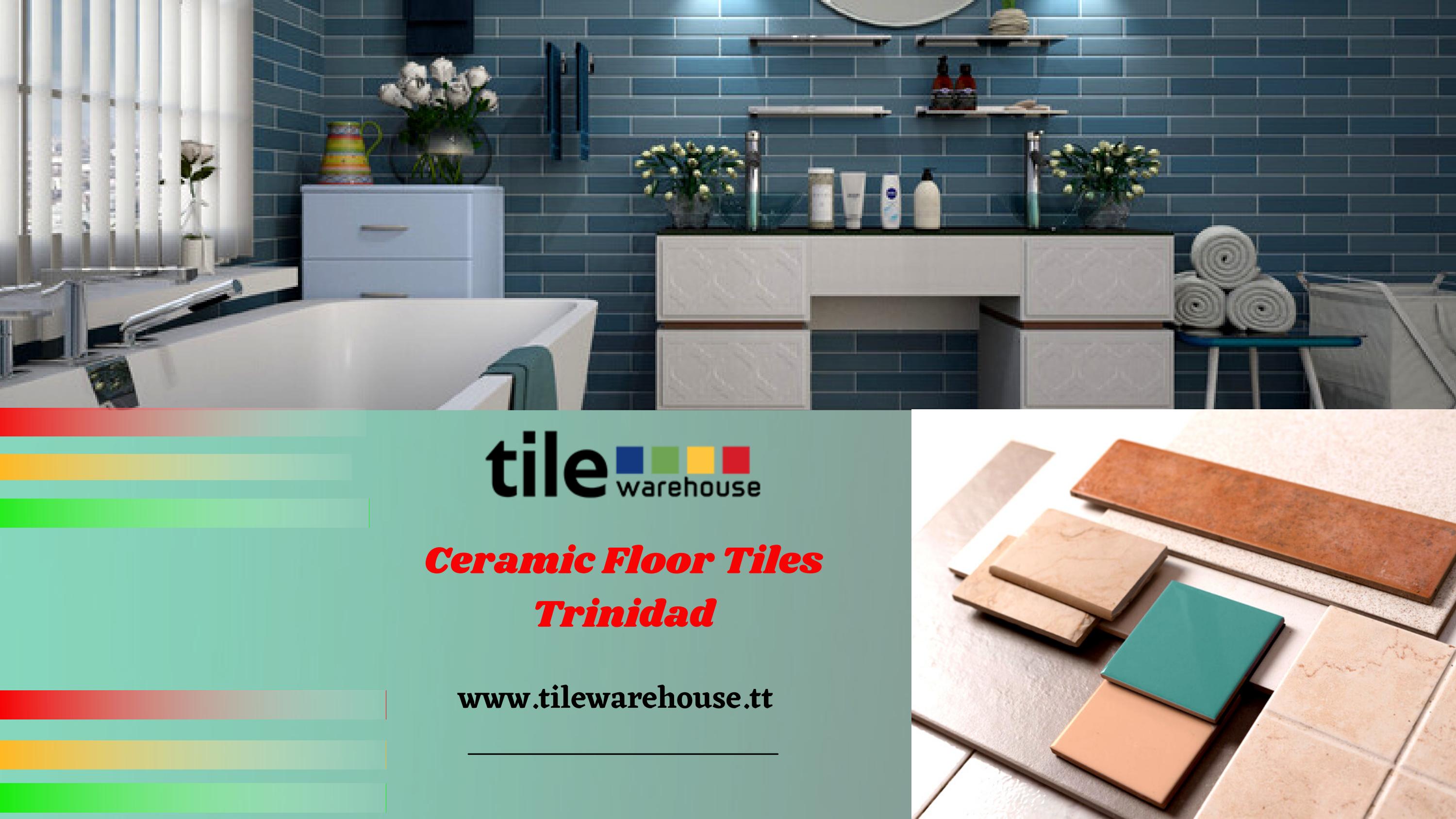 Upgrade Your Home with Ceramic Floor Tiles in Trinidad by Tile