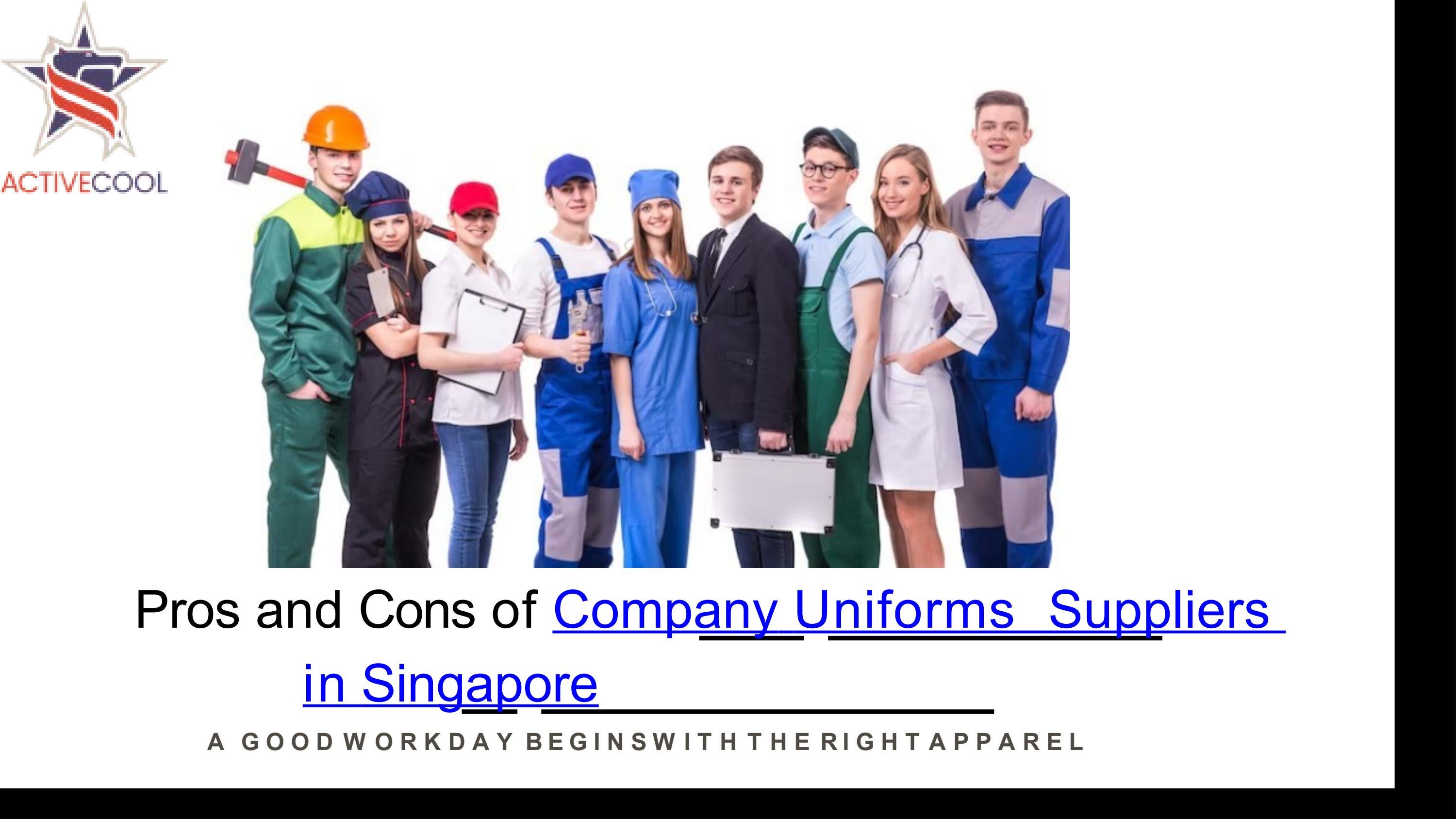 Pros and Cons of Company Uniform in Singapore by activecoolfashion Issuu