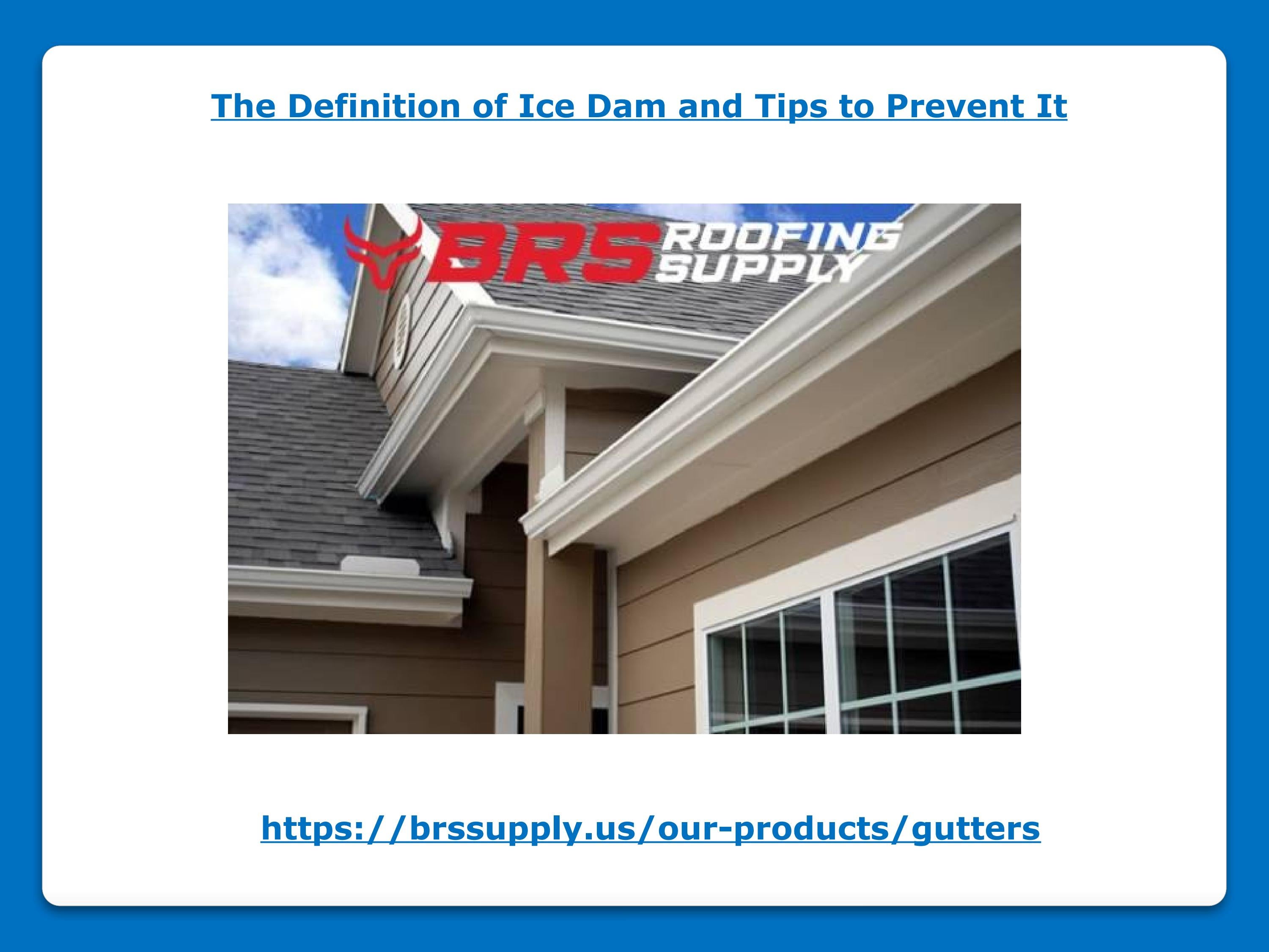 The Definition of Ice Dam and Tips to Prevent It by BRS Roofing Supply