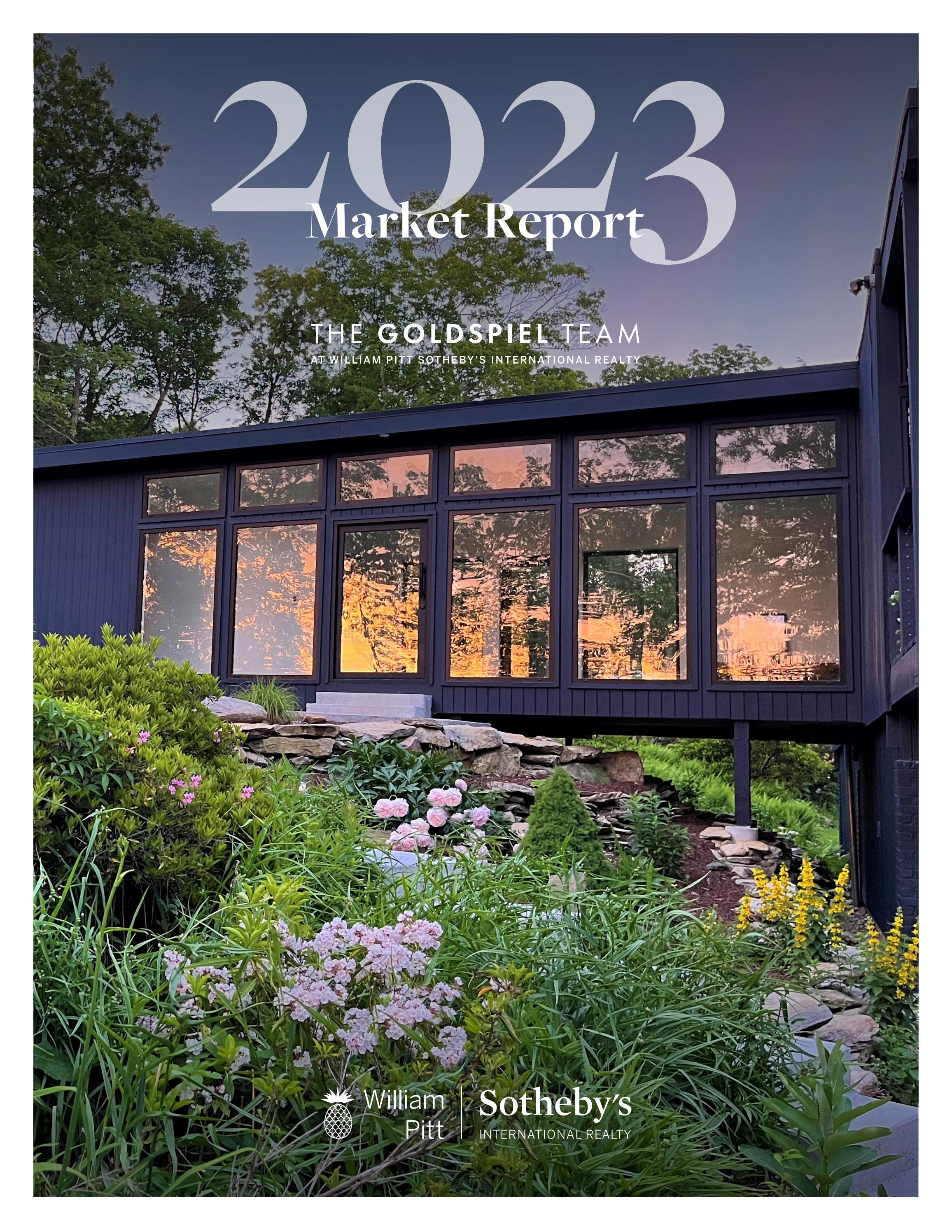 2023 Market Report The Goldspiel Team at William Pitt Sotheby's Int