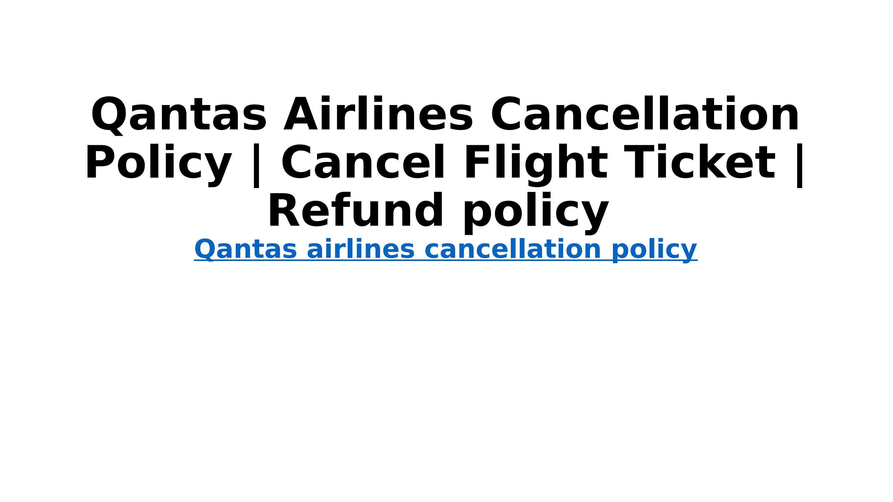 Qantas Airlines Cancellation Policy Refund Policy by juana limda Issuu