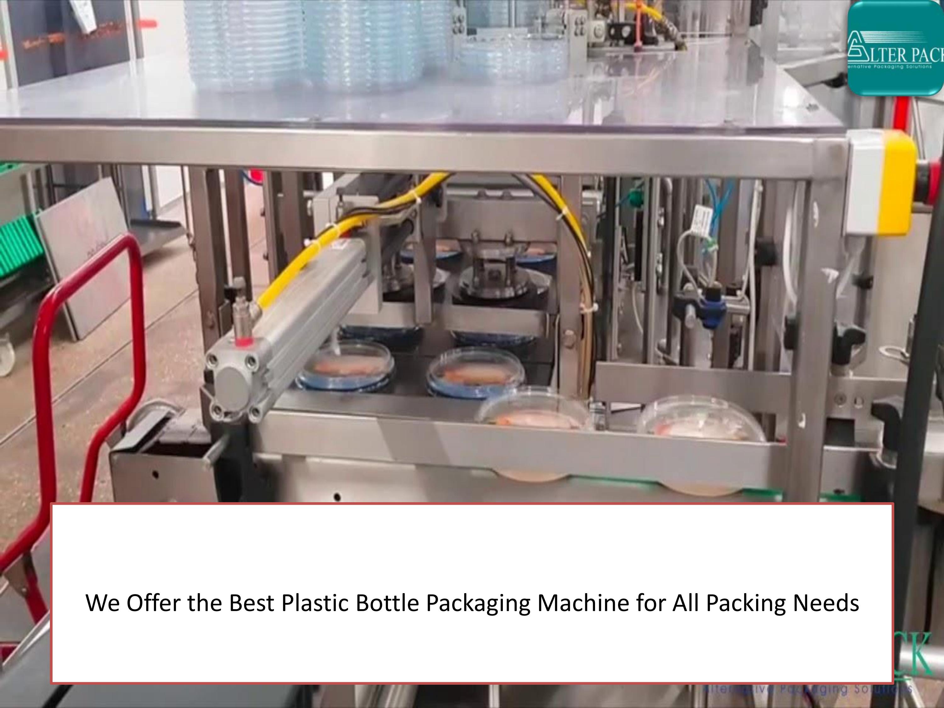 We Offer the Best Plastic Bottle Packaging Machine for All Packing