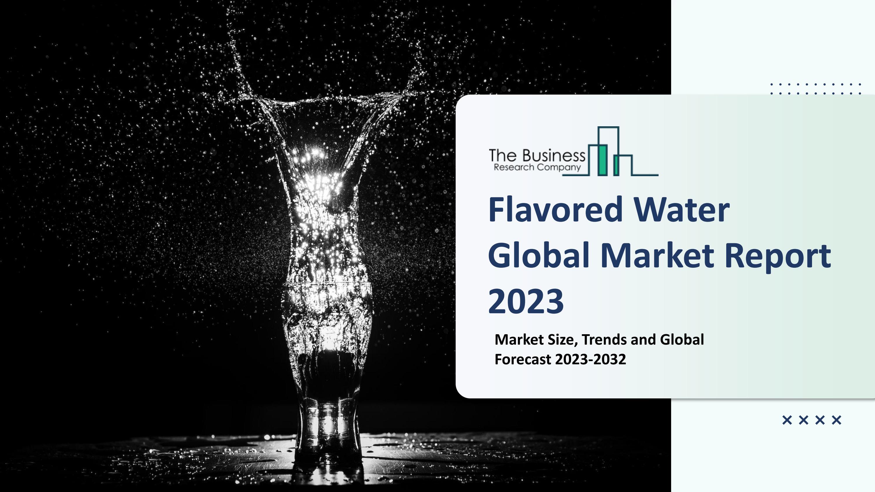 Flavored Water Market Industry Insights, Trends And Forecast To 2032