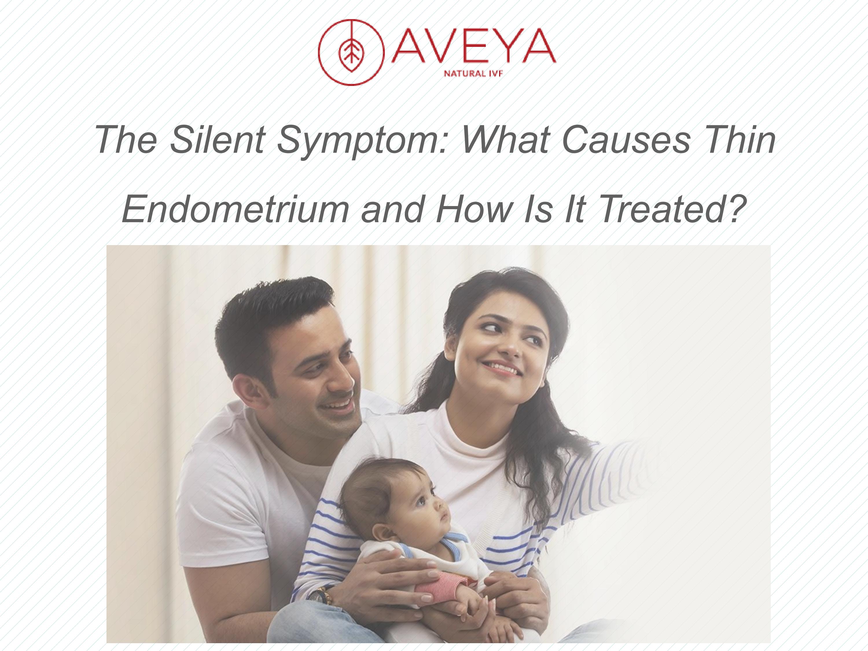 The Silent Symptom: What Causes Thin Endometrium and How Is It Treated