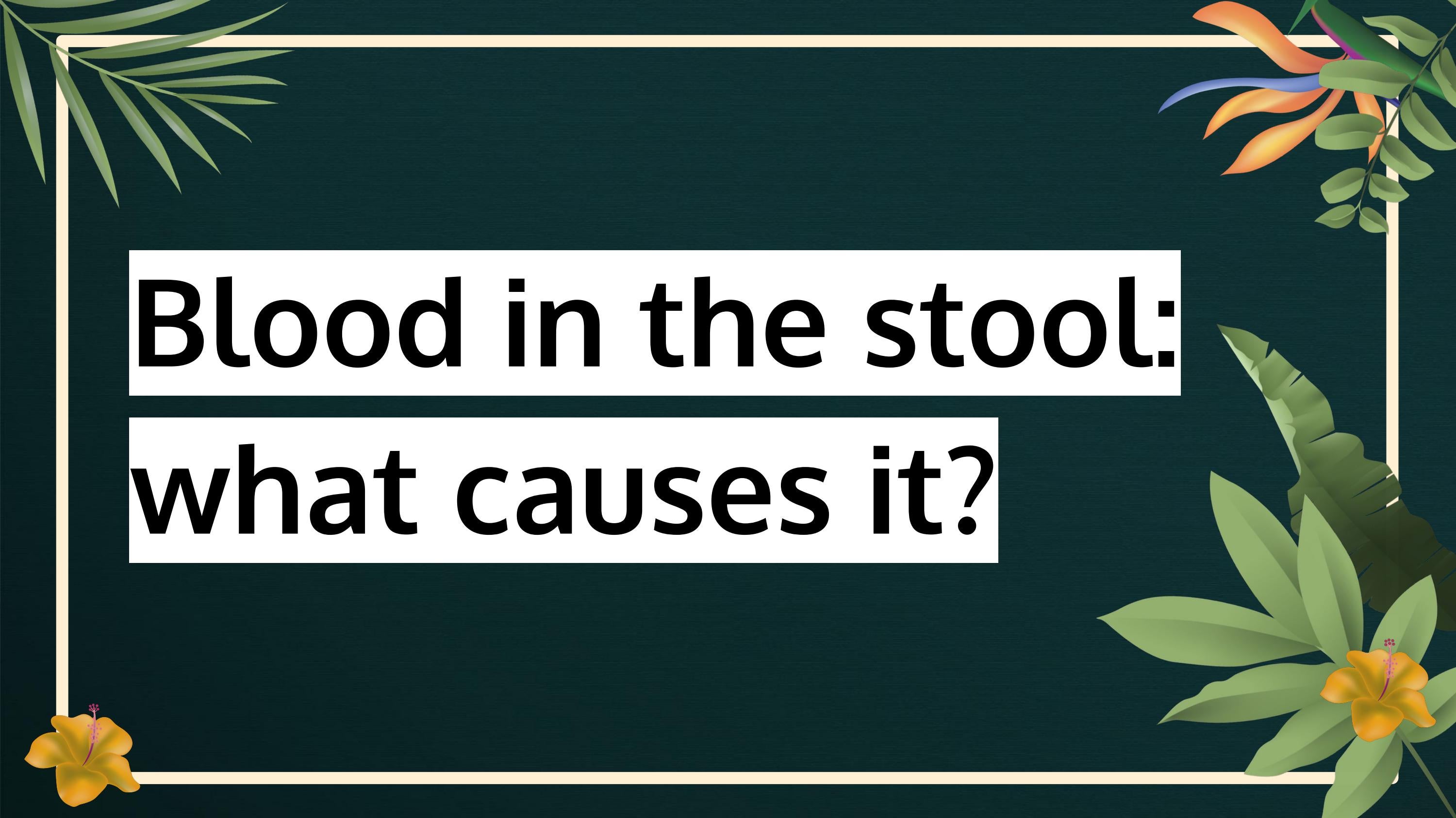 Blood in the stool: what are the causes? by embracecomfort - Issuu
