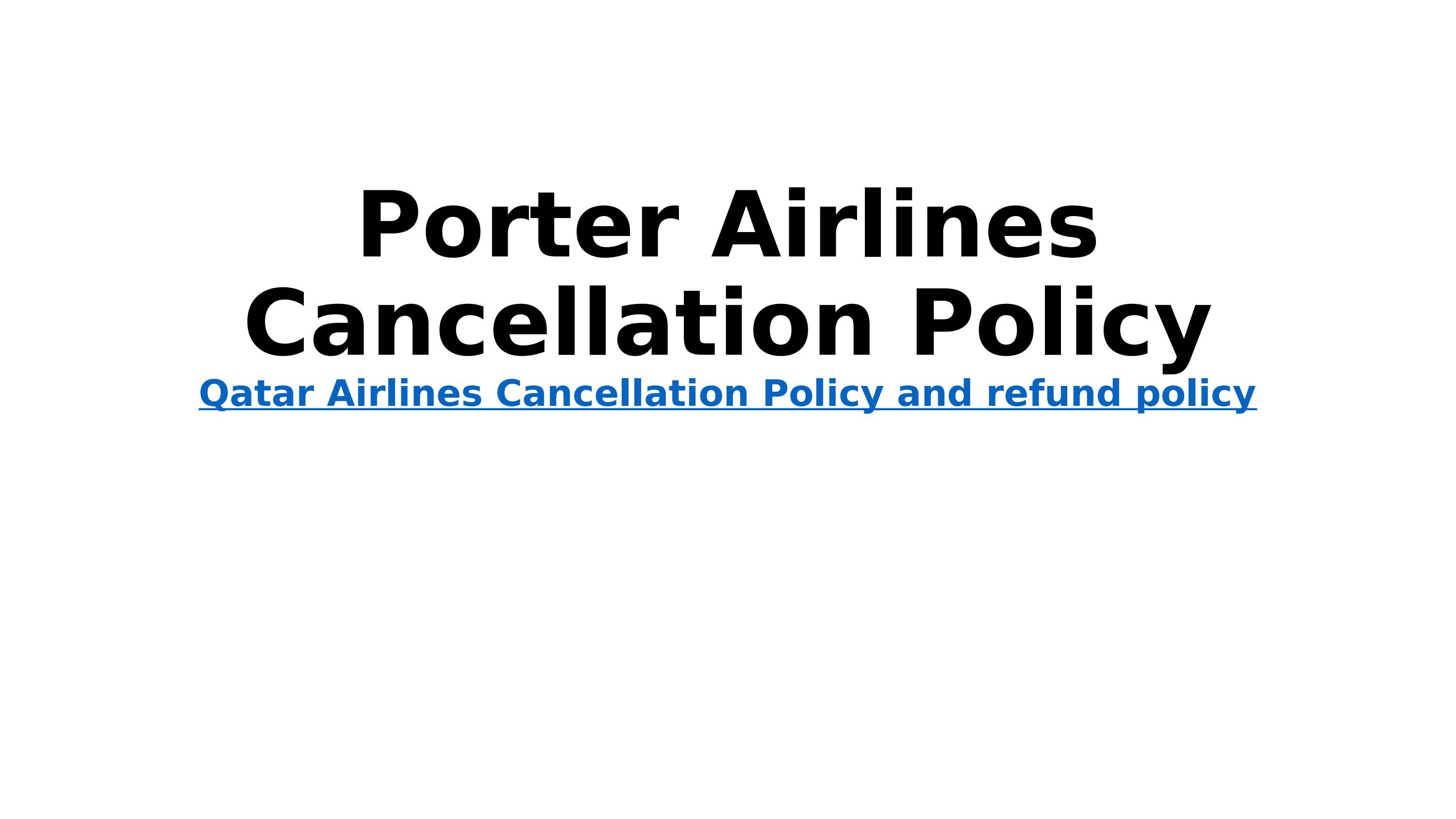 Porter Airlines Cancellation Policy and Refund policy by juana limda