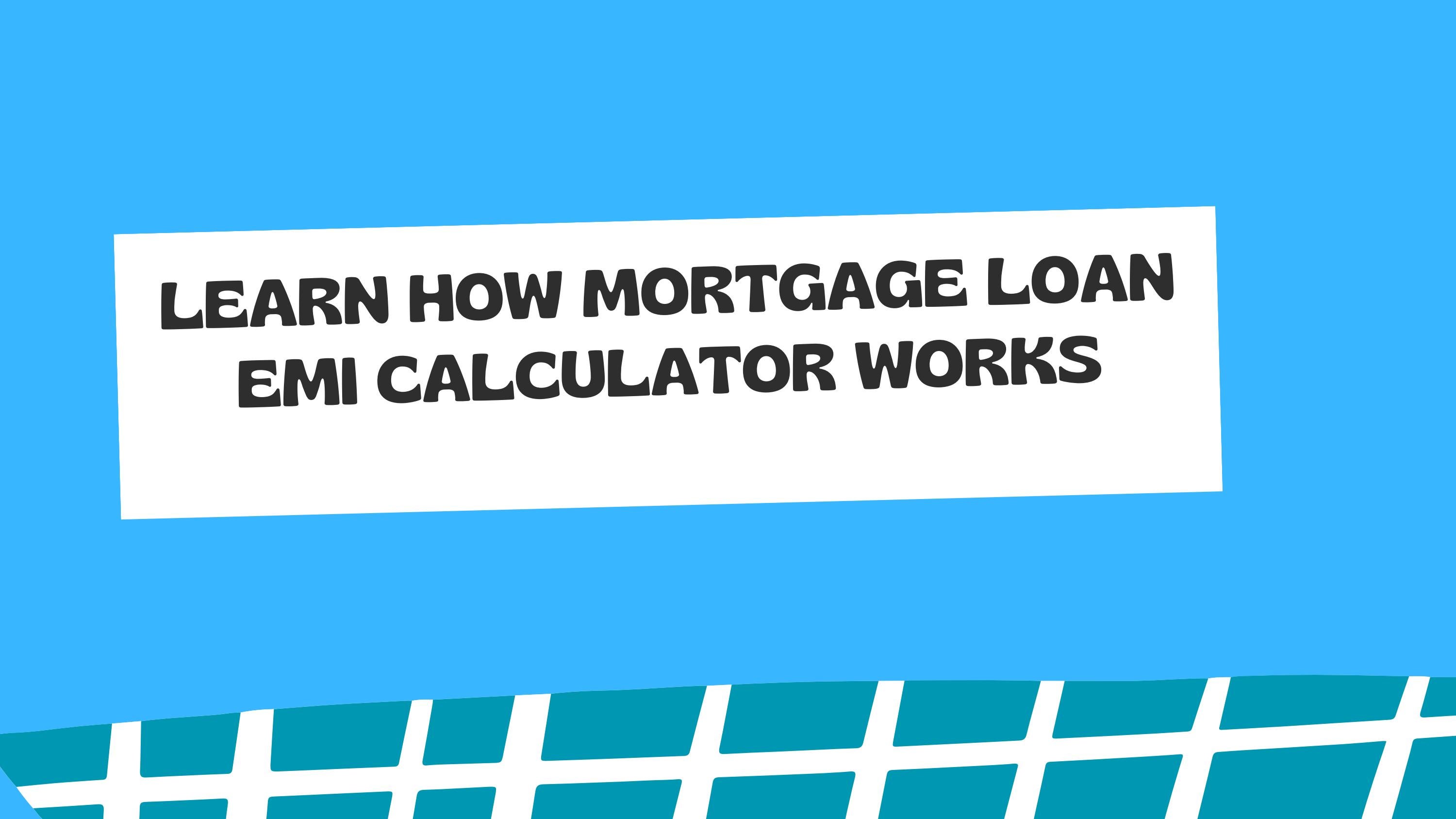 How Mortgage Loan EMI Calculator Works by Alisha Antil Issuu