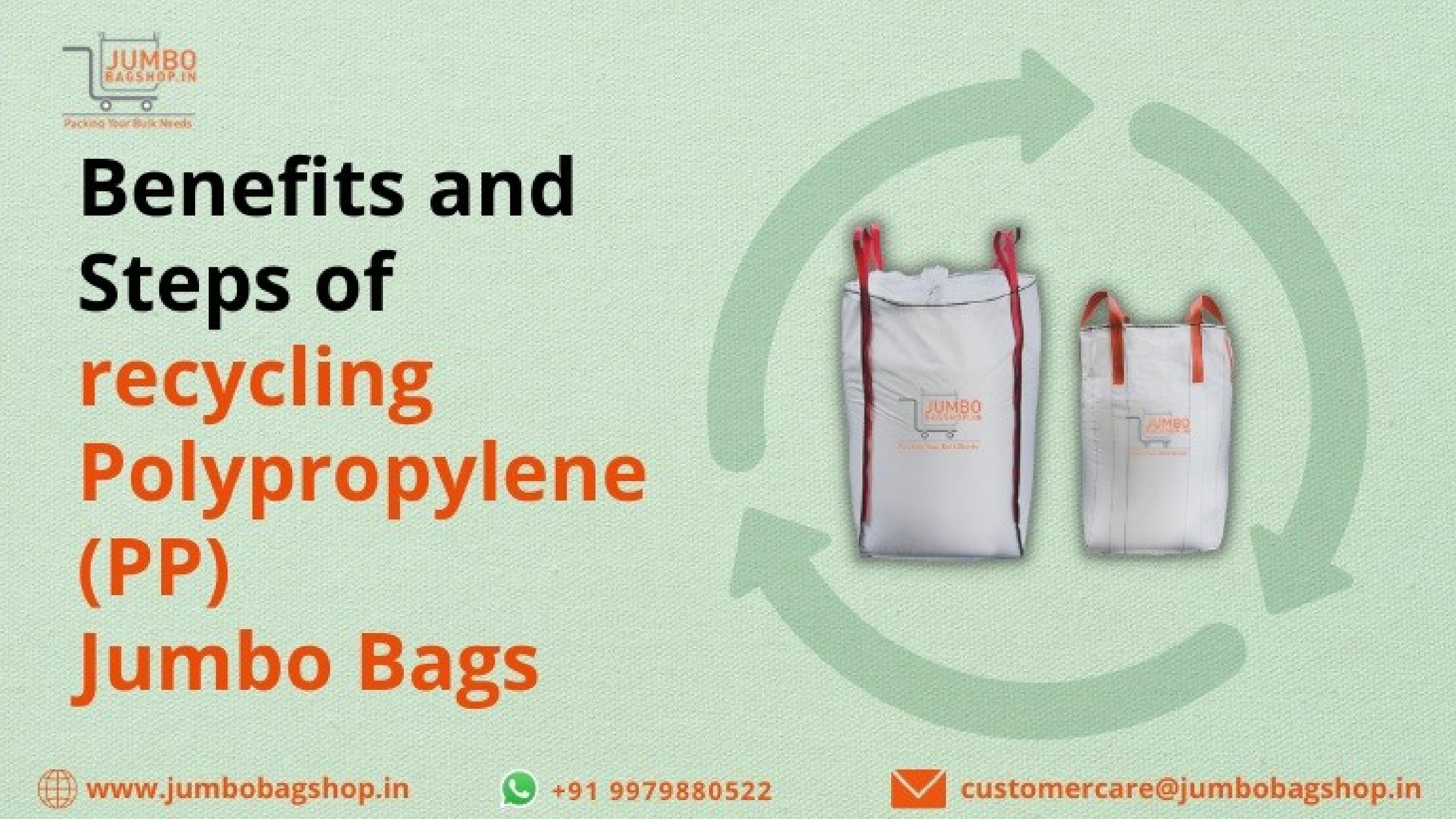 Benefits & Steps of recycling Polypropylene (PP) Jumbo Bags by