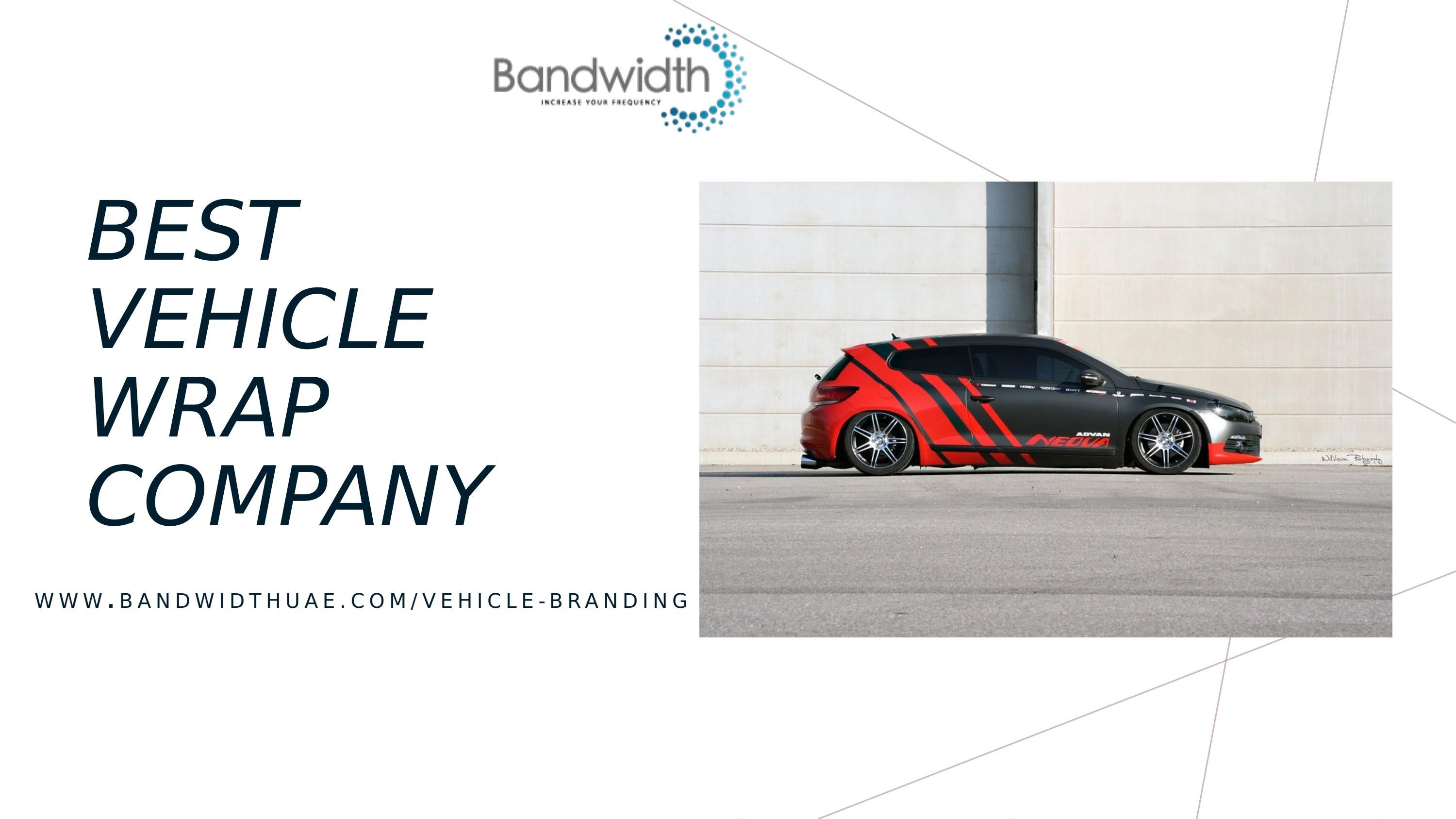 Best Vehicle Wrap Company by Band Width Issuu