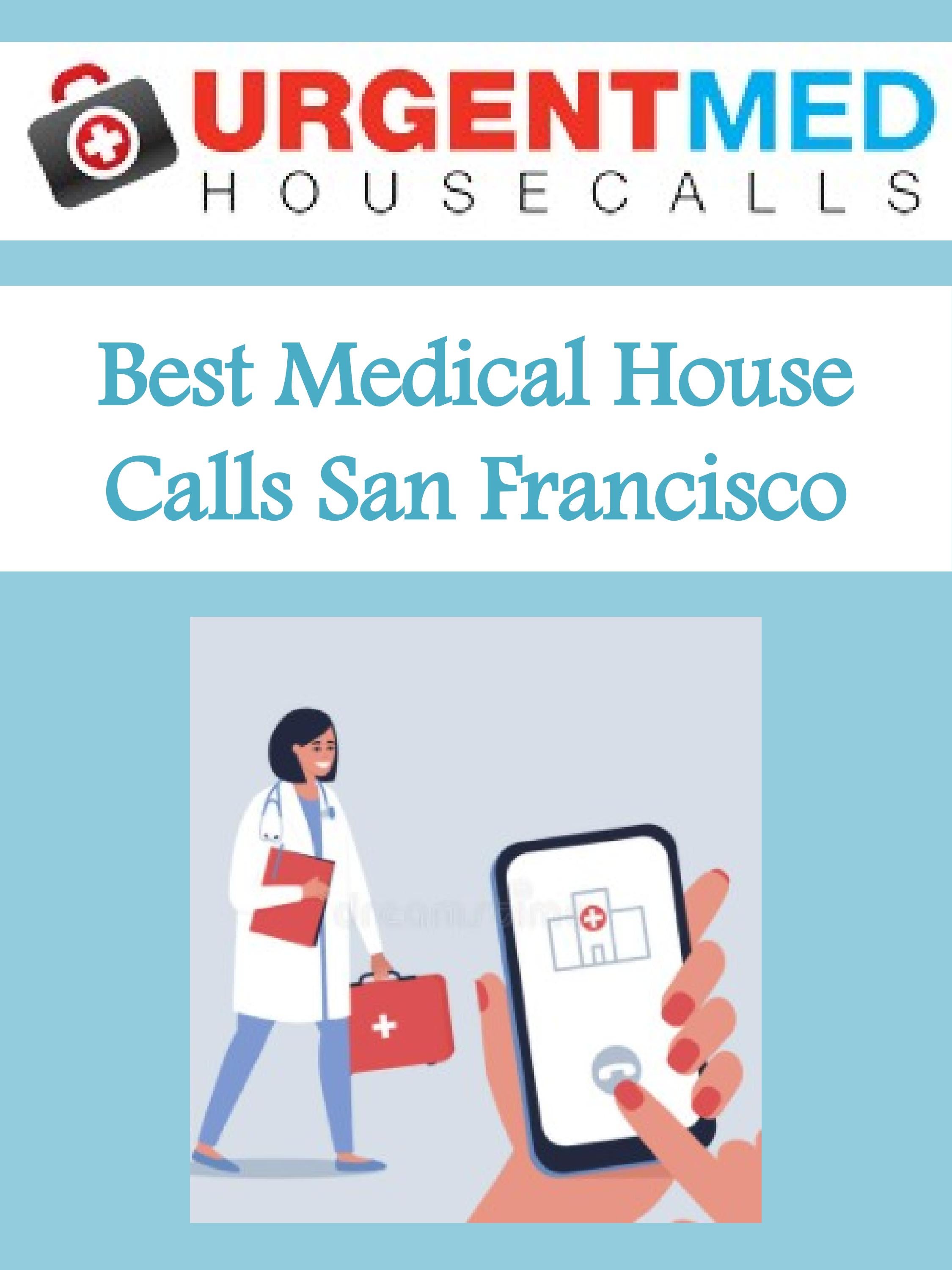 Best Medical House Calls San Francisco by Saint Elan Issuu
