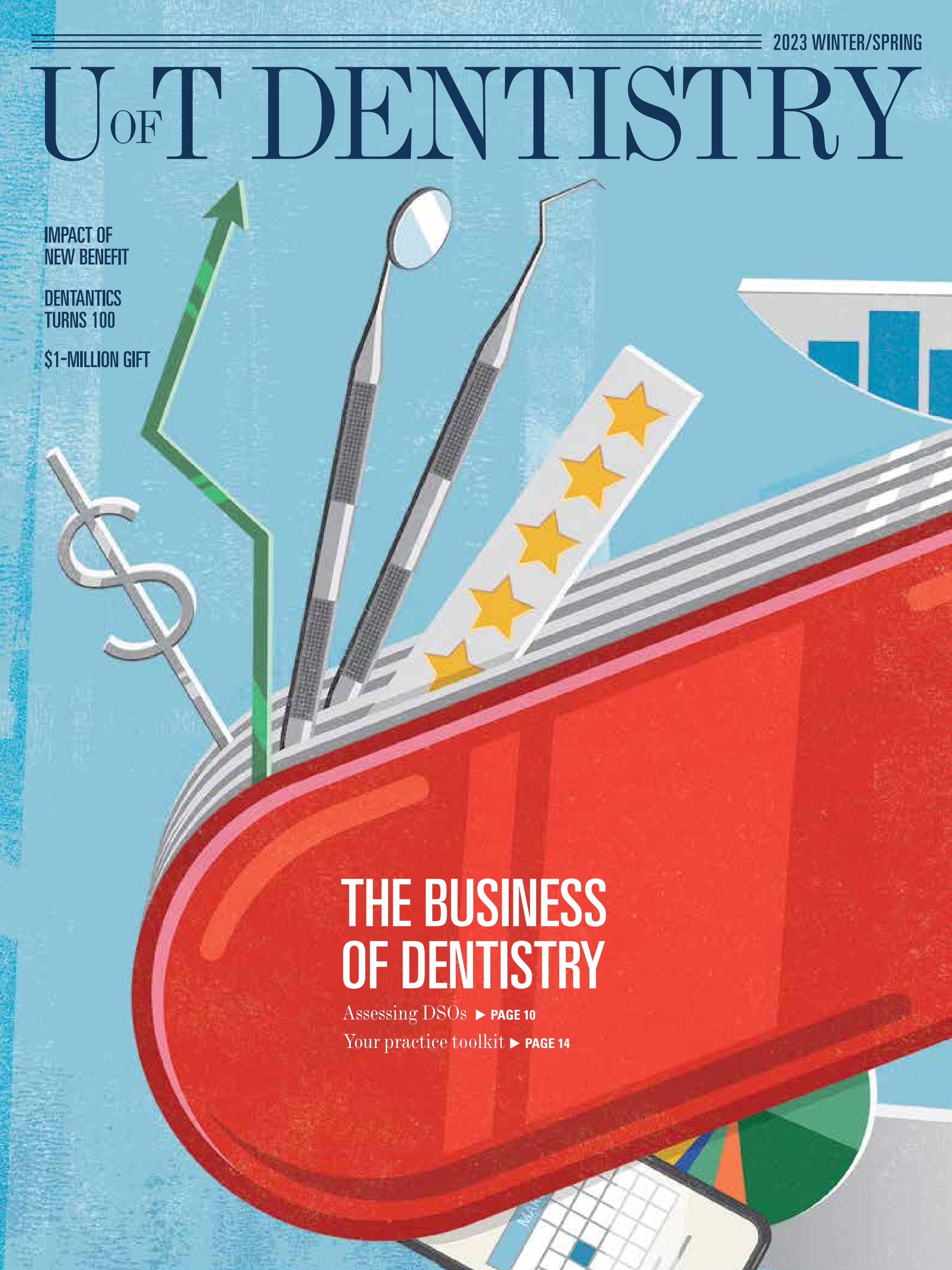 U of T Dentistry Magazine 2023 Winter / Spring by Faculty of Dentistry