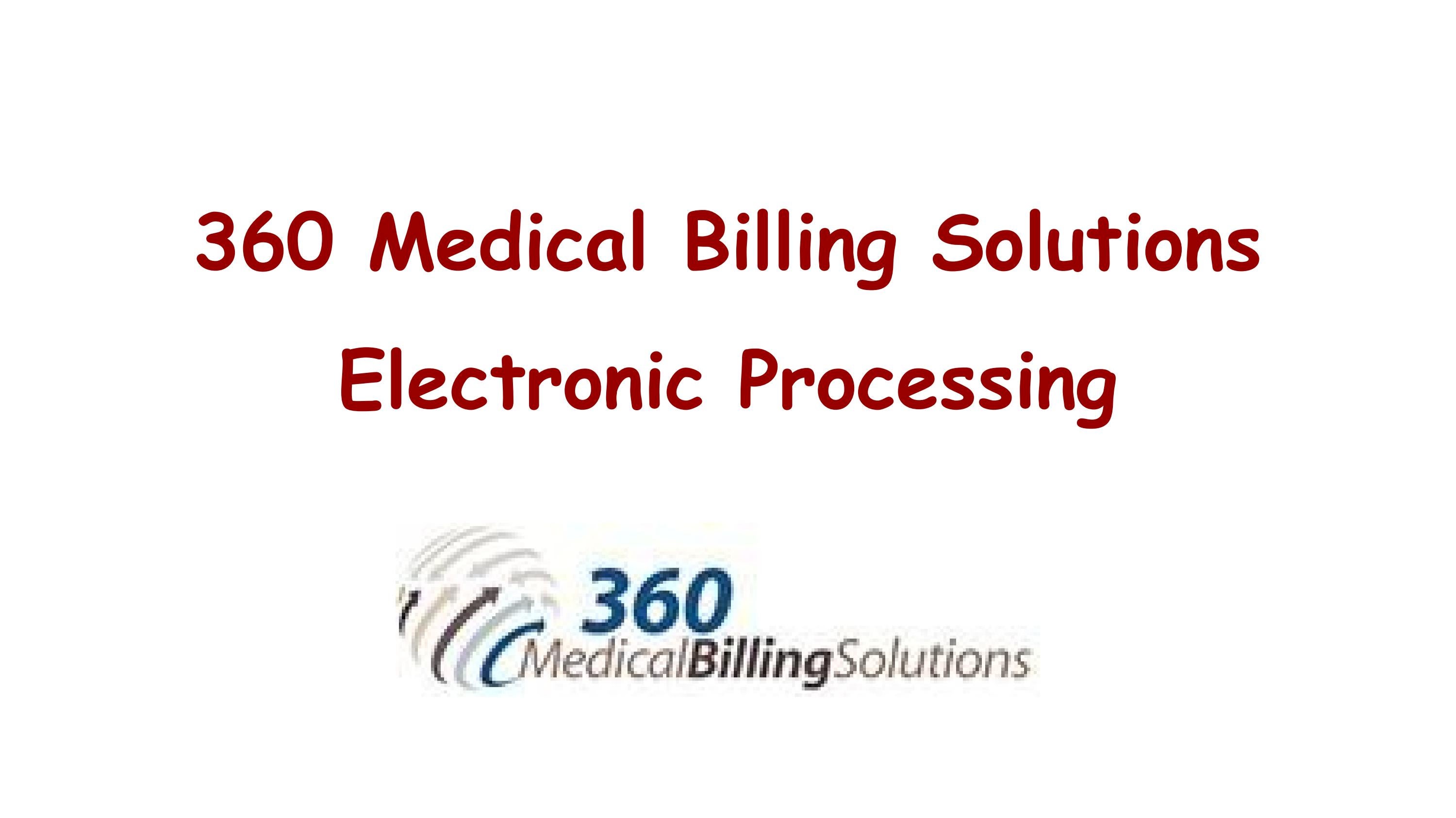 360 Medical Billing Solutions Electronic Processing by 360 Medical